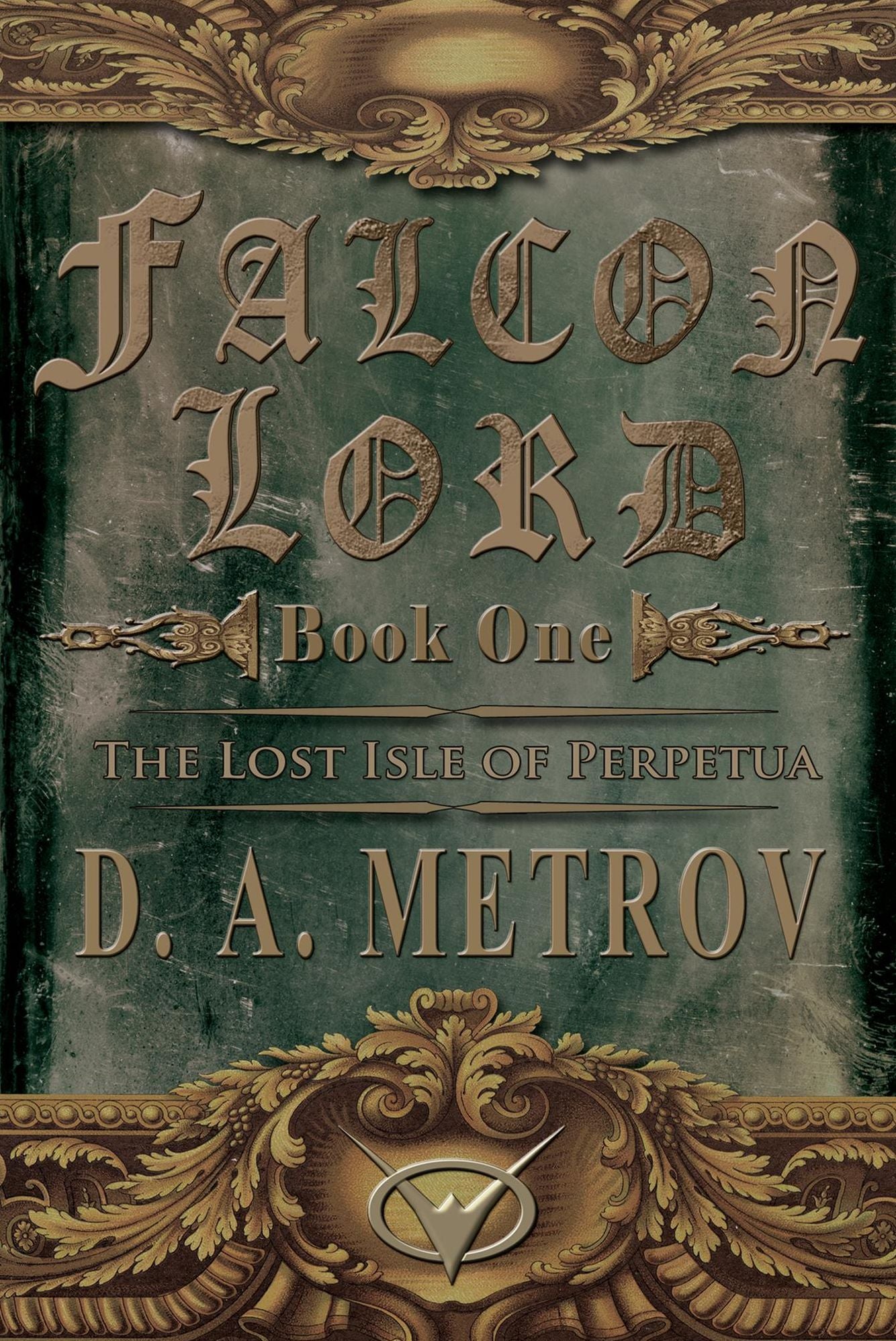 Falcon Lord -- Book One: The Lost Isle of Perpetua (An Epic Steampunk Fantasy Novel)