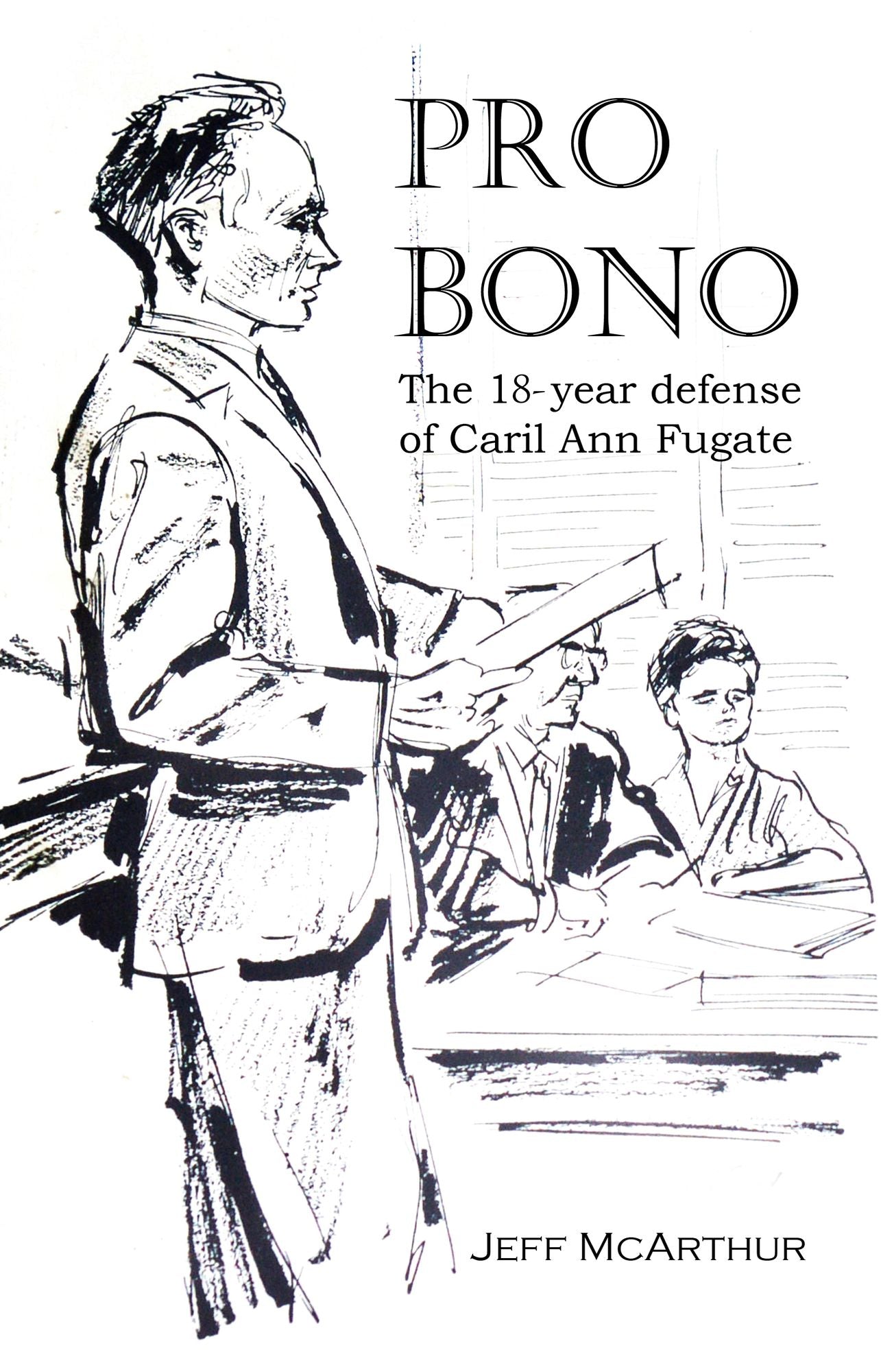 Pro Bono: The 18-Year Defense of Caril Ann Fugate