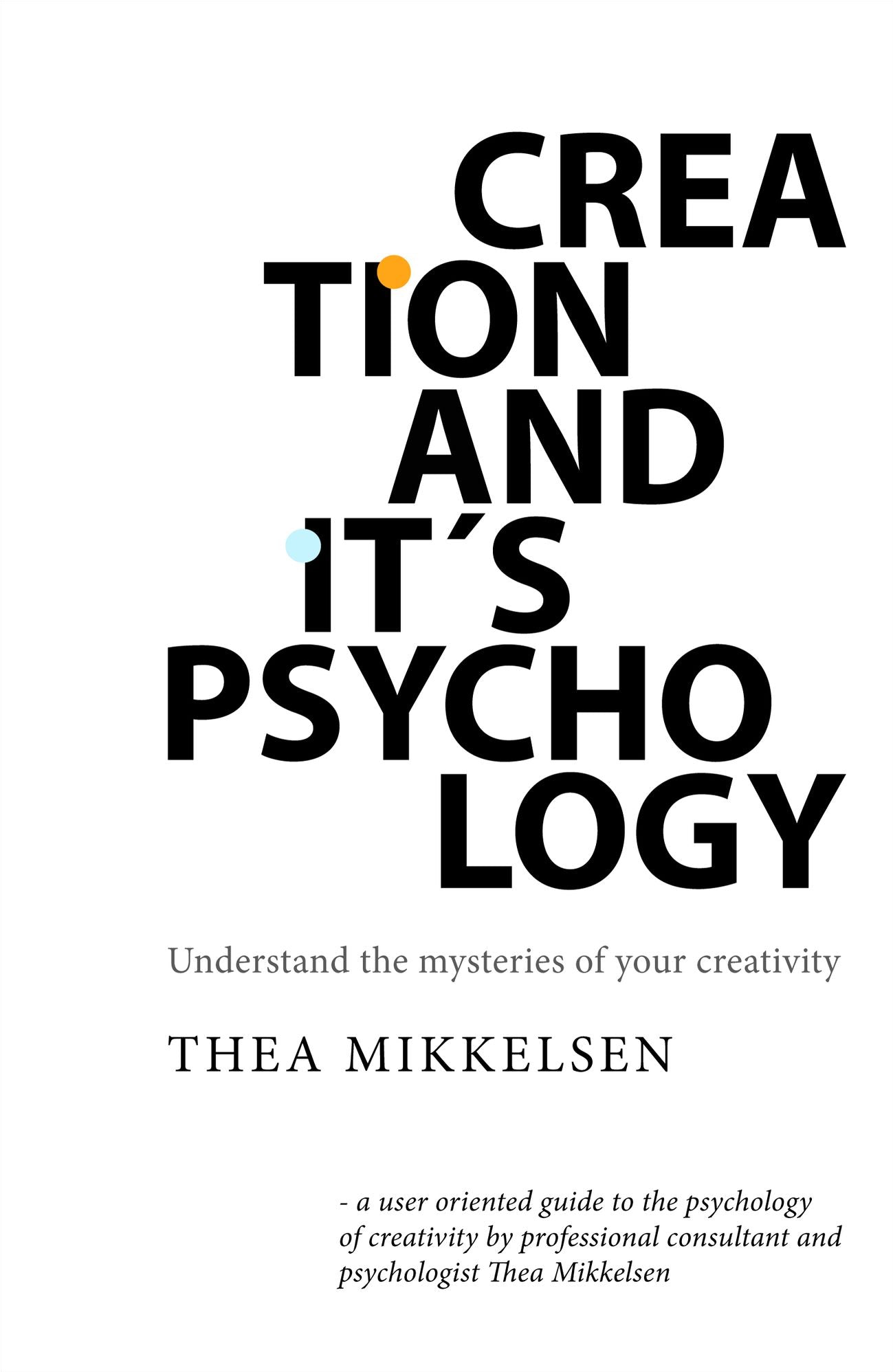 Creation and it's Psychology: Understand the mysteries of your creativity