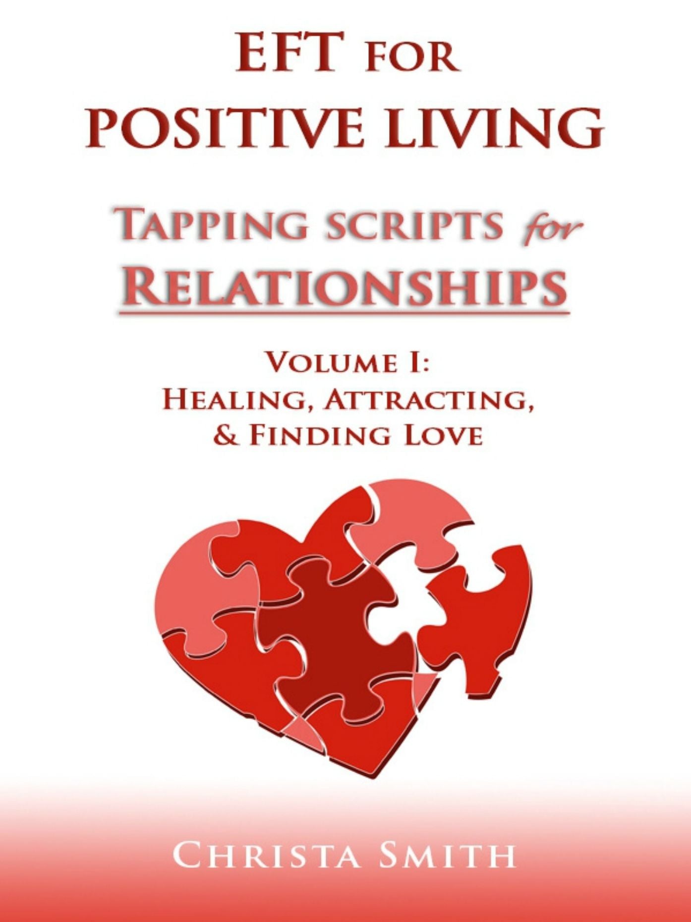 EFT for Positive Living: Tapping Scripts for Relationships Volume I