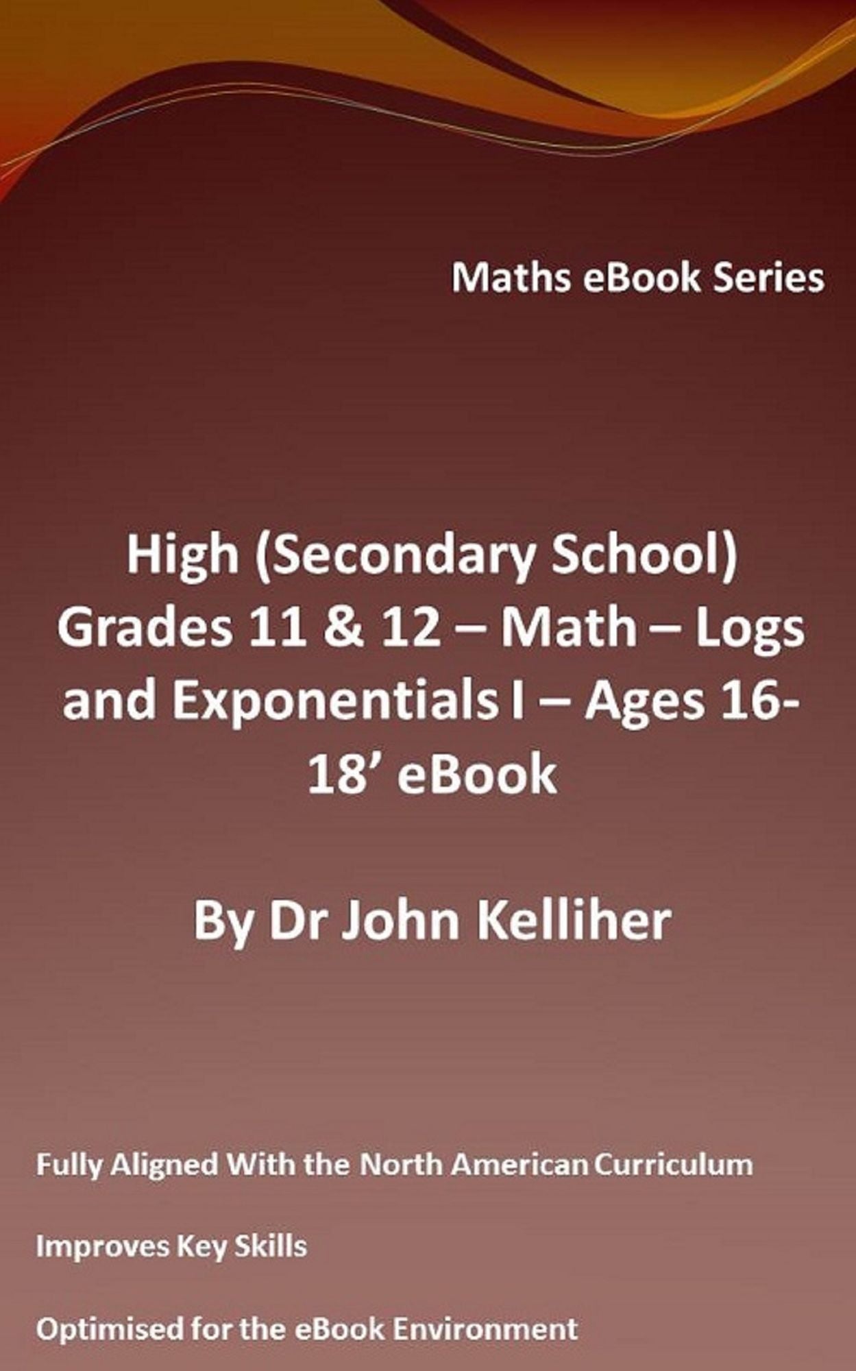 High (Secondary School) Grades 11 & 12 - Math - Logs and Exponentials I - Ages 16-18' eBook