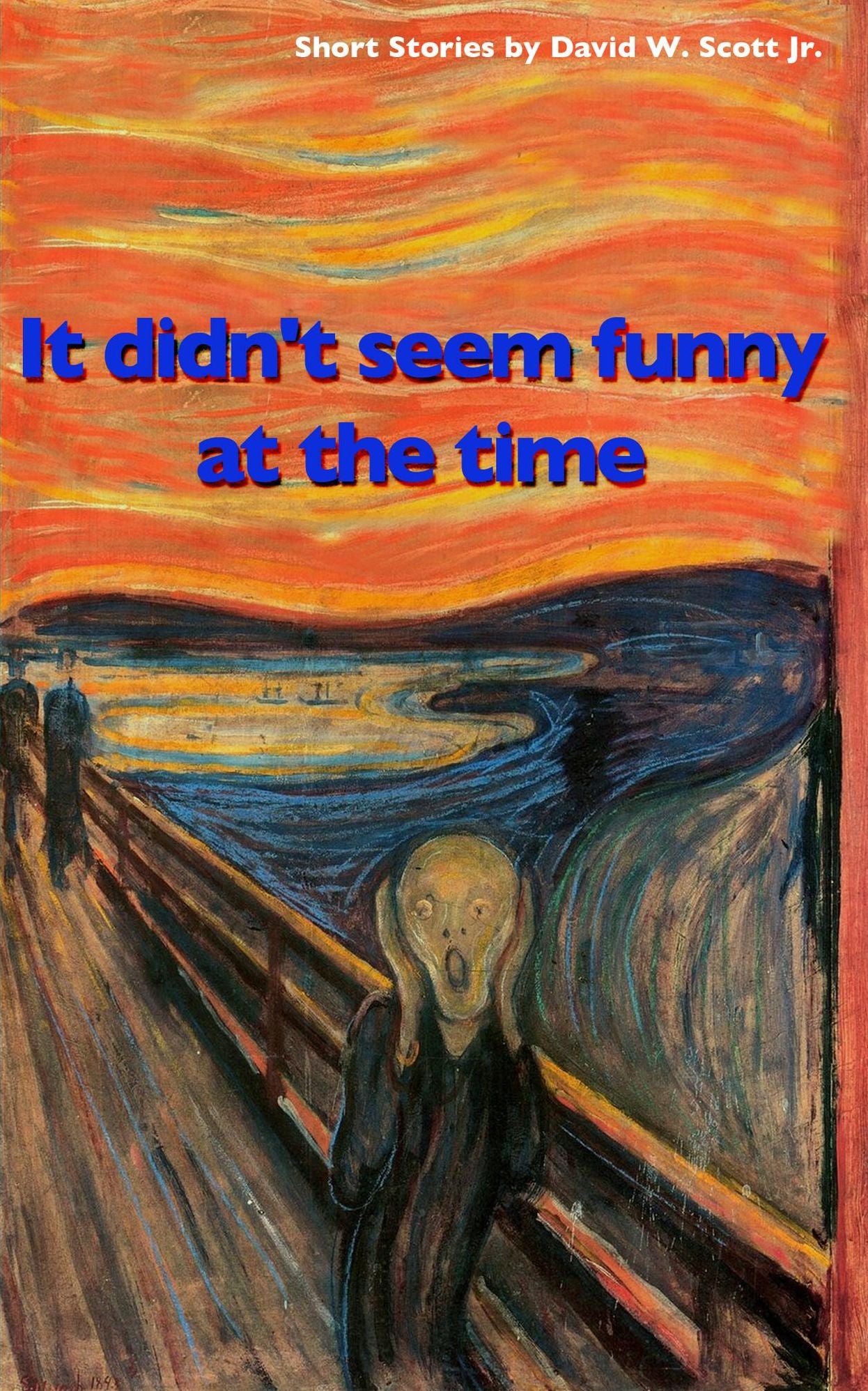 It Didn't Seem Funny At The Time