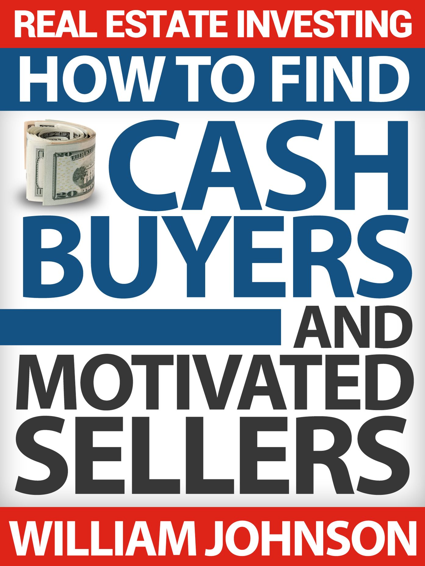 Real Estate Investing: How to Find Cash Buyers and Motivated Sellers