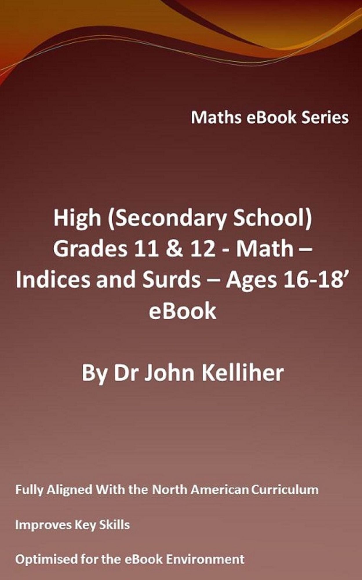 High (Secondary School) Grades 11 & 12 - Math - Indices and Surds - Ages 16-18' eBook