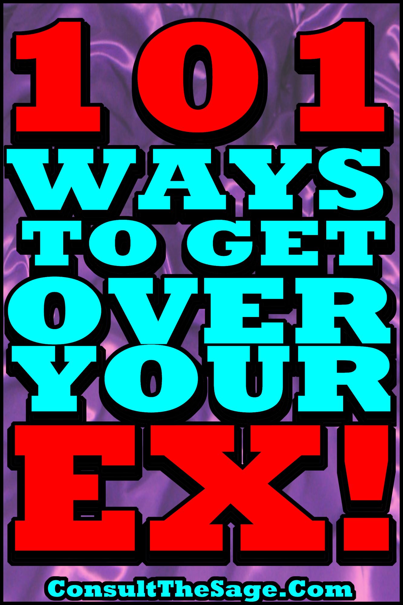 101 Ways To Get Over Your Ex