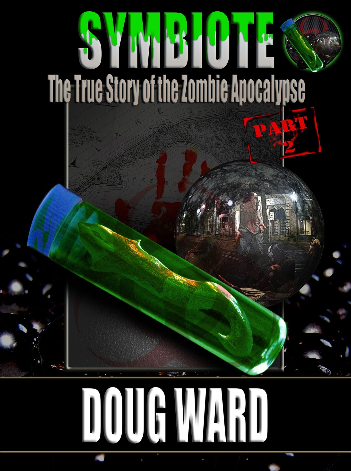 Symbiote; The True Story of the Zombie Apocalypse Part 2
