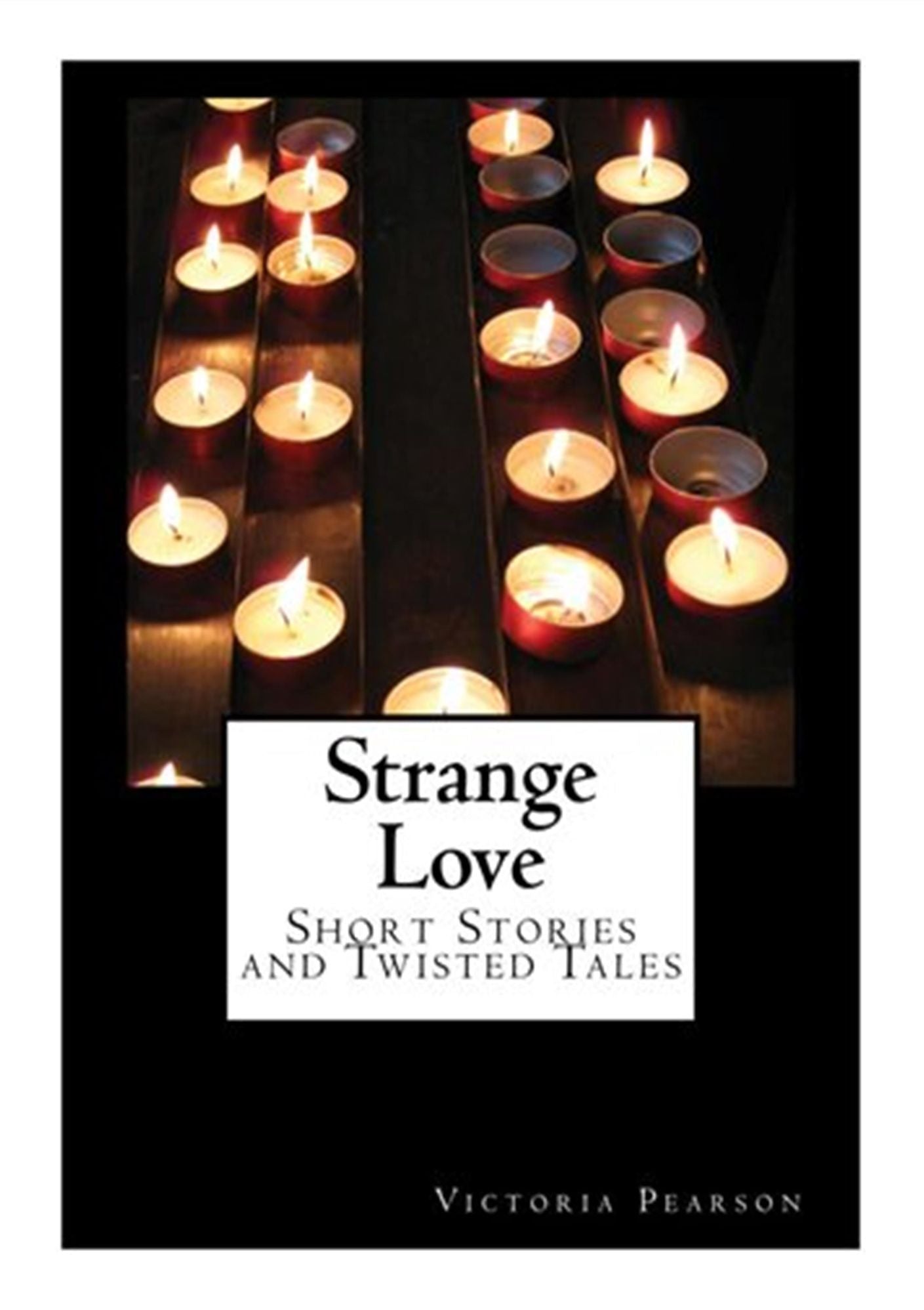 Strange Love: Short Stories and Twisted Tales