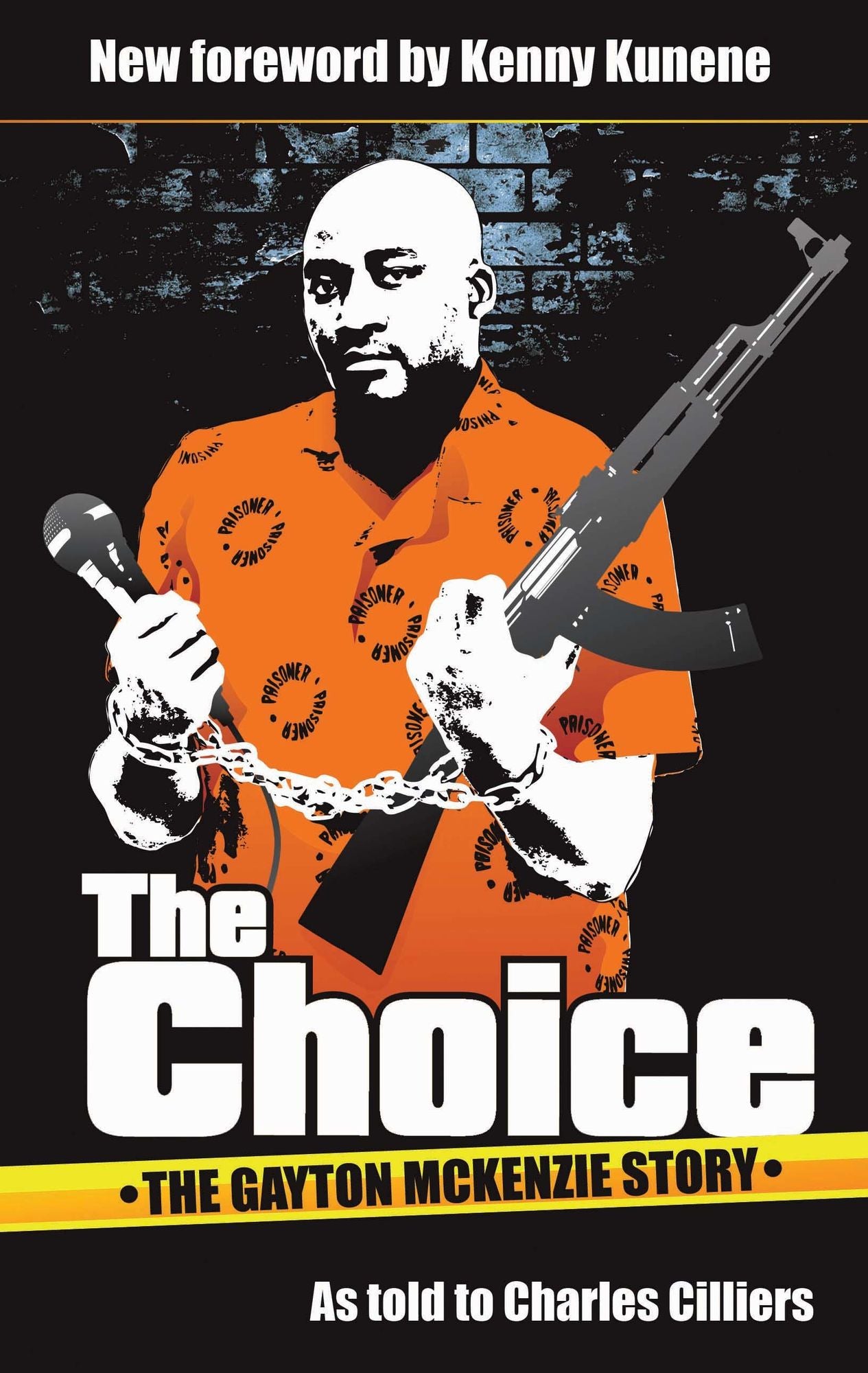 The Choice: The Gayton McKenzie Story