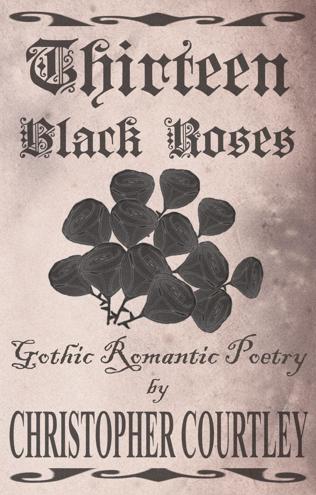 Thirteen Black Roses: Gothic Romantic Poetry