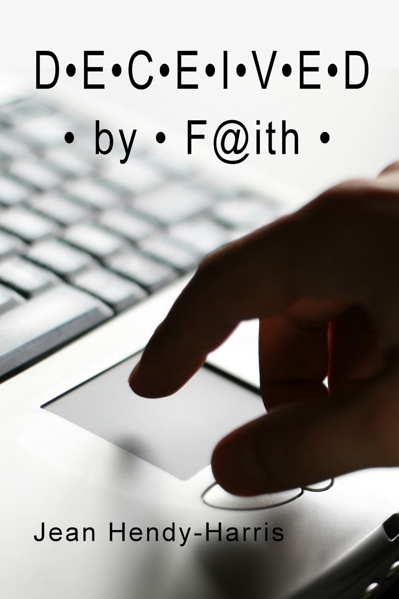 Deceived By Faith