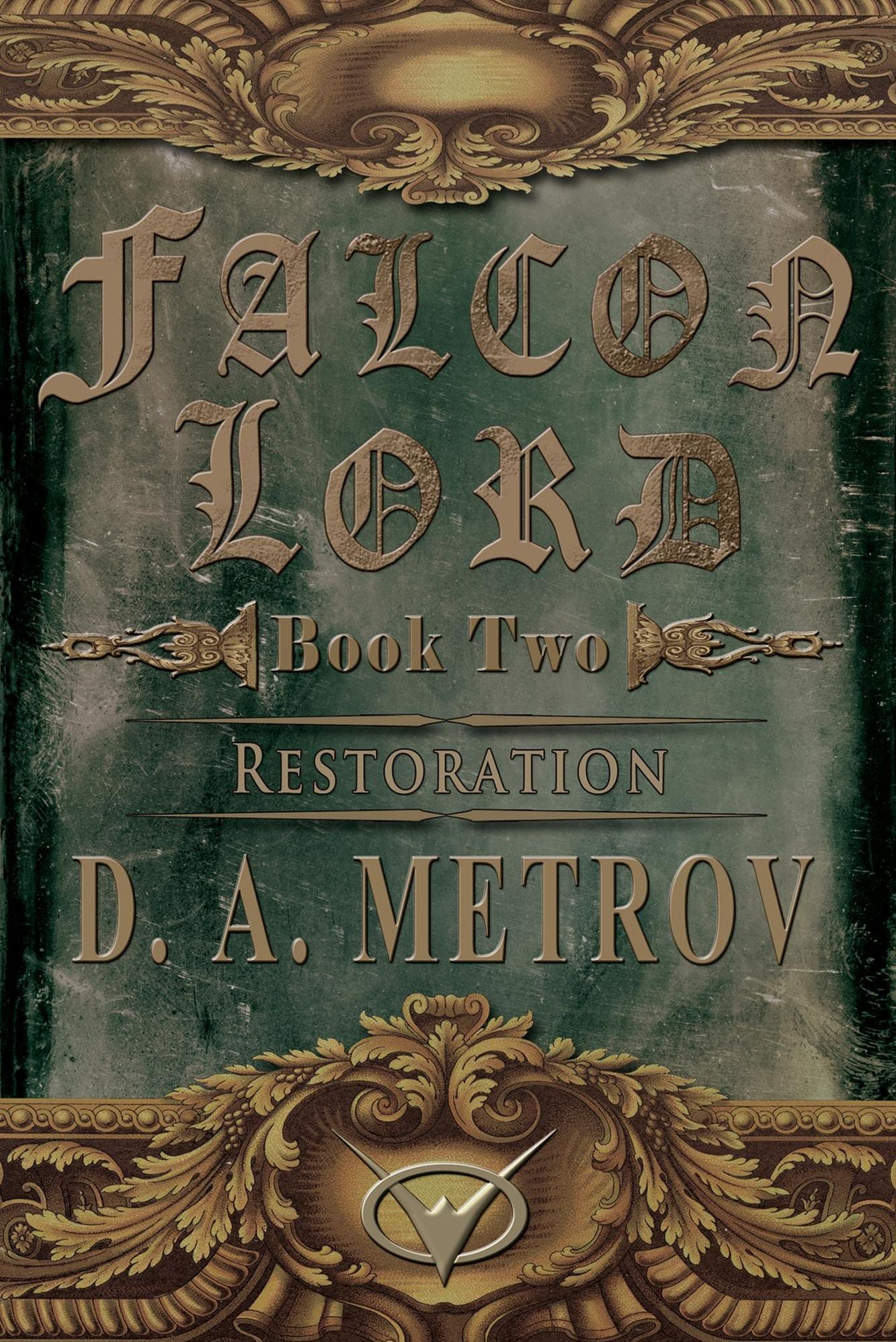 Falcon Lord -- Book Two: Restoration (An Epic Steampunk Fantasy Novel)