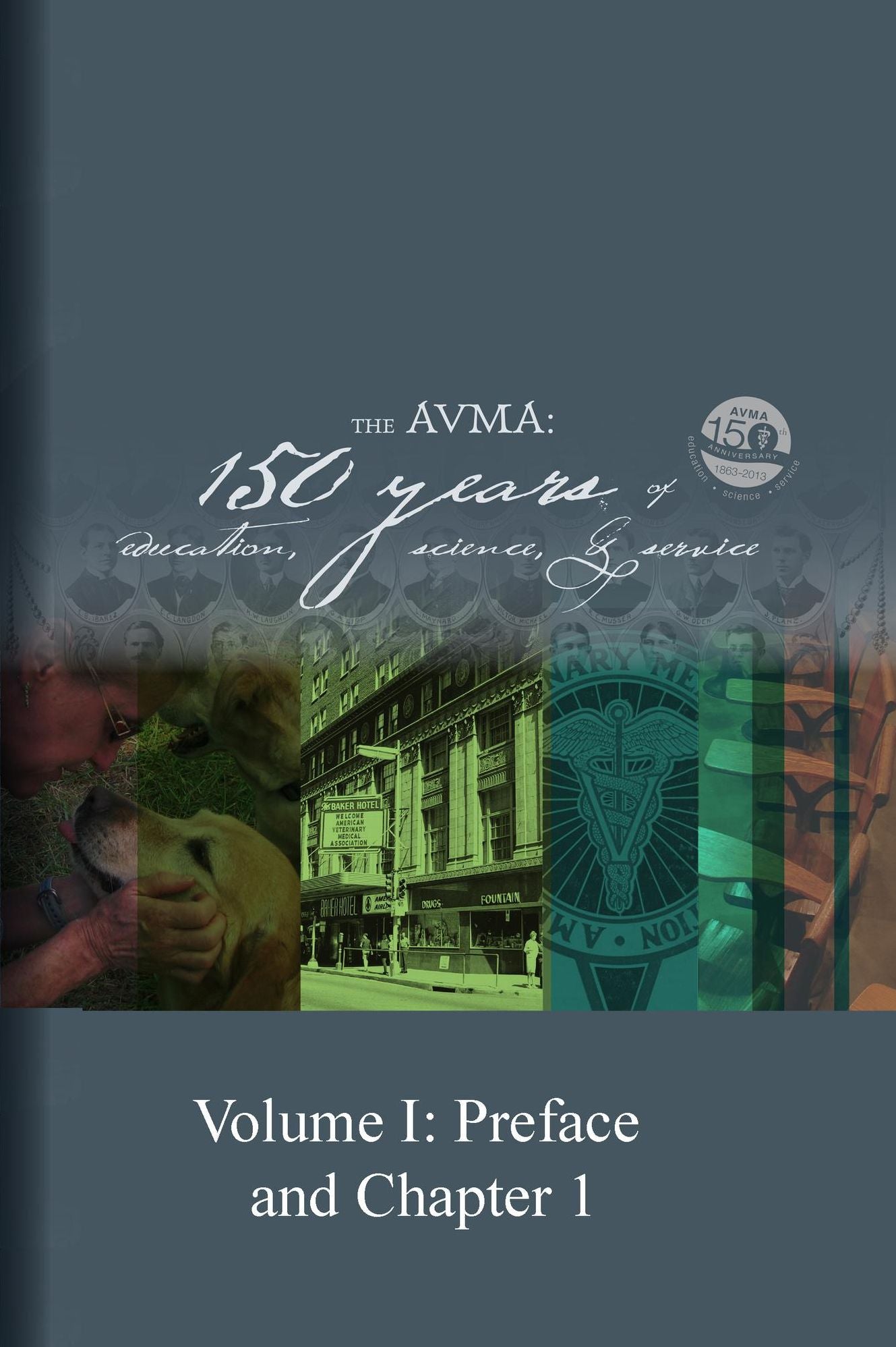 The AVMA: 150 Years of Education, Science and Service (Volume 1)