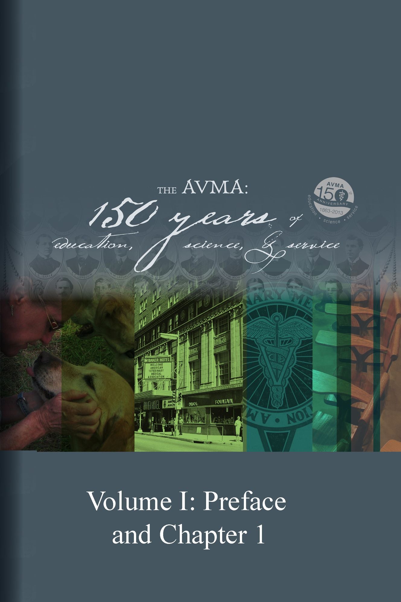 The AVMA: 150 Years of Education, Science and Service (Volume 1)