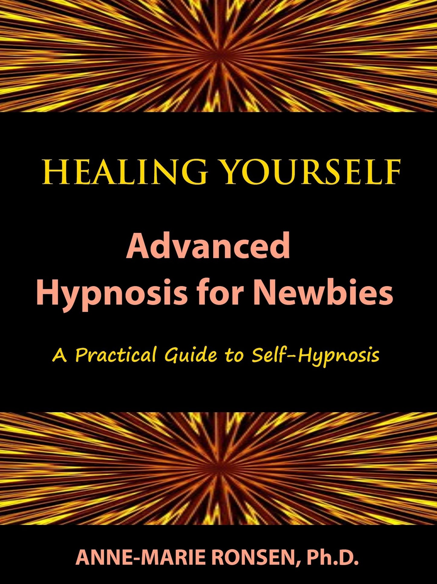 Healing Yourself: Advanced Hypnosis for Newbies