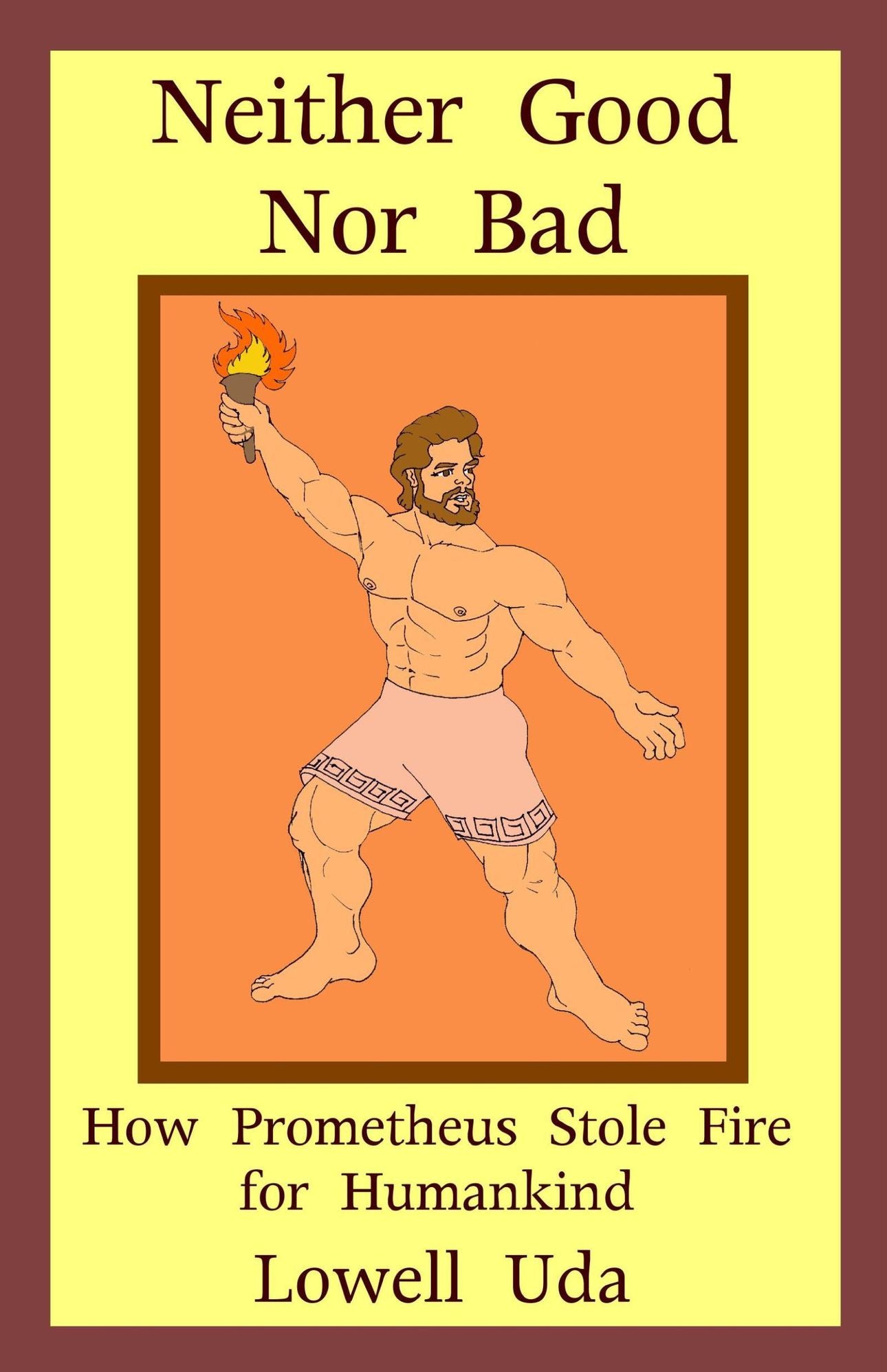 Neither Good Nor Bad: How Prometheus Stole Fire for Humankind
