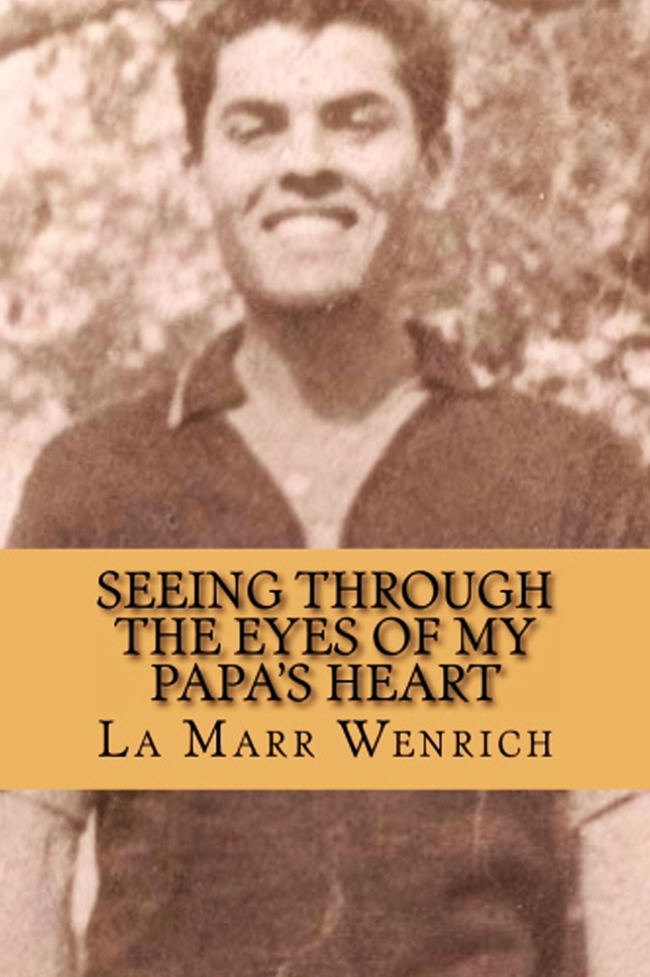 Seeing Through the Eyes of My Papa's Heart