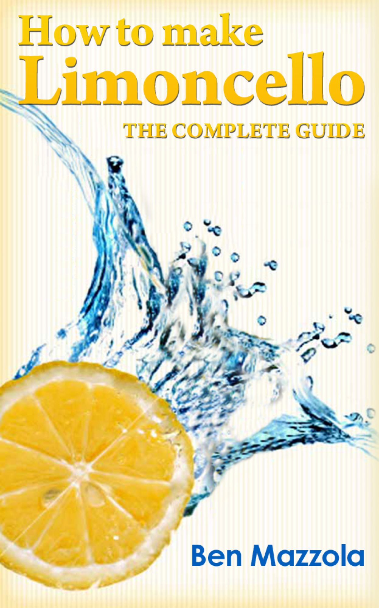 How to Make Limoncello: The Complete Guide