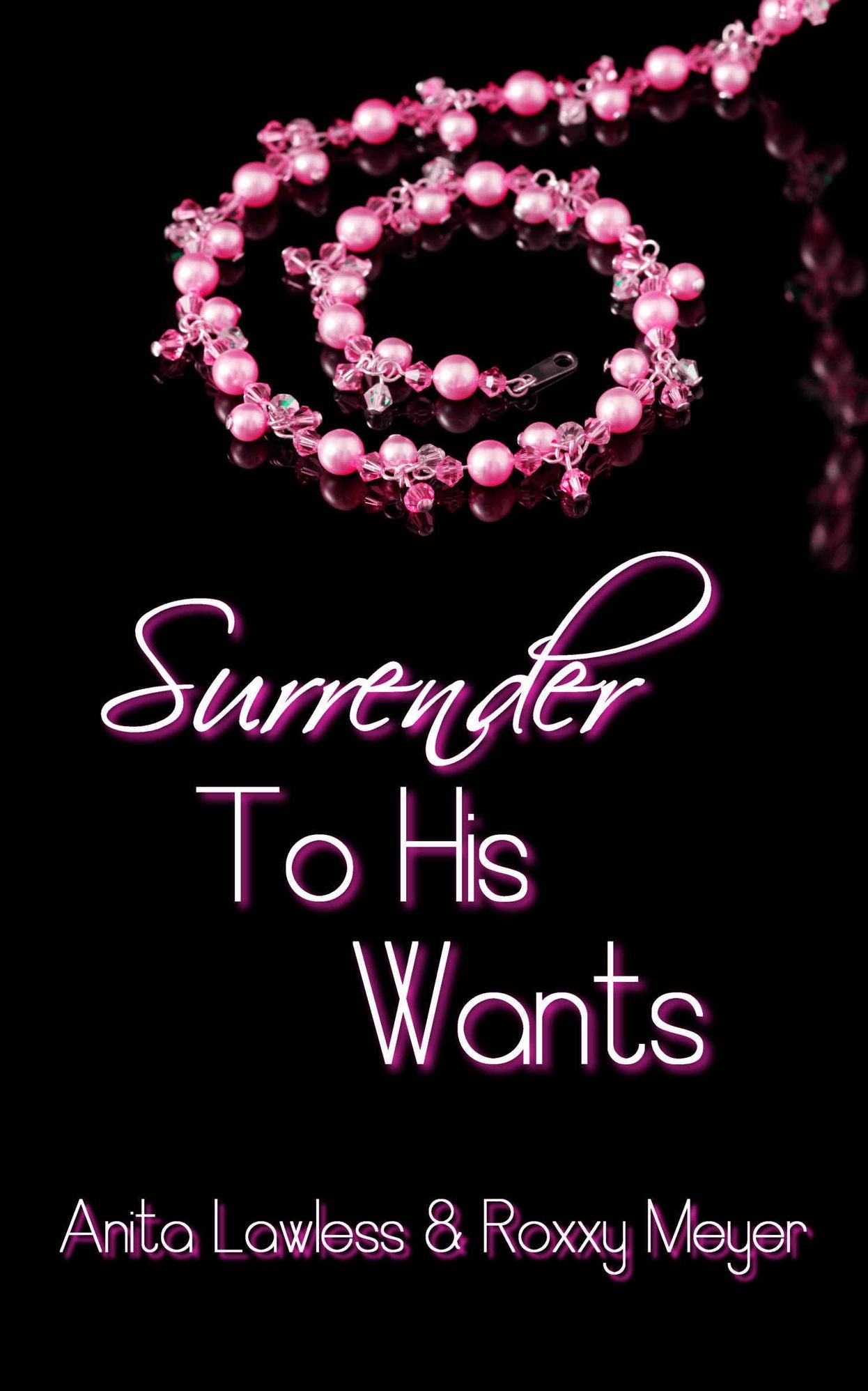 Surrender To His Wants (Surrender Series Volume 2, Part 2)