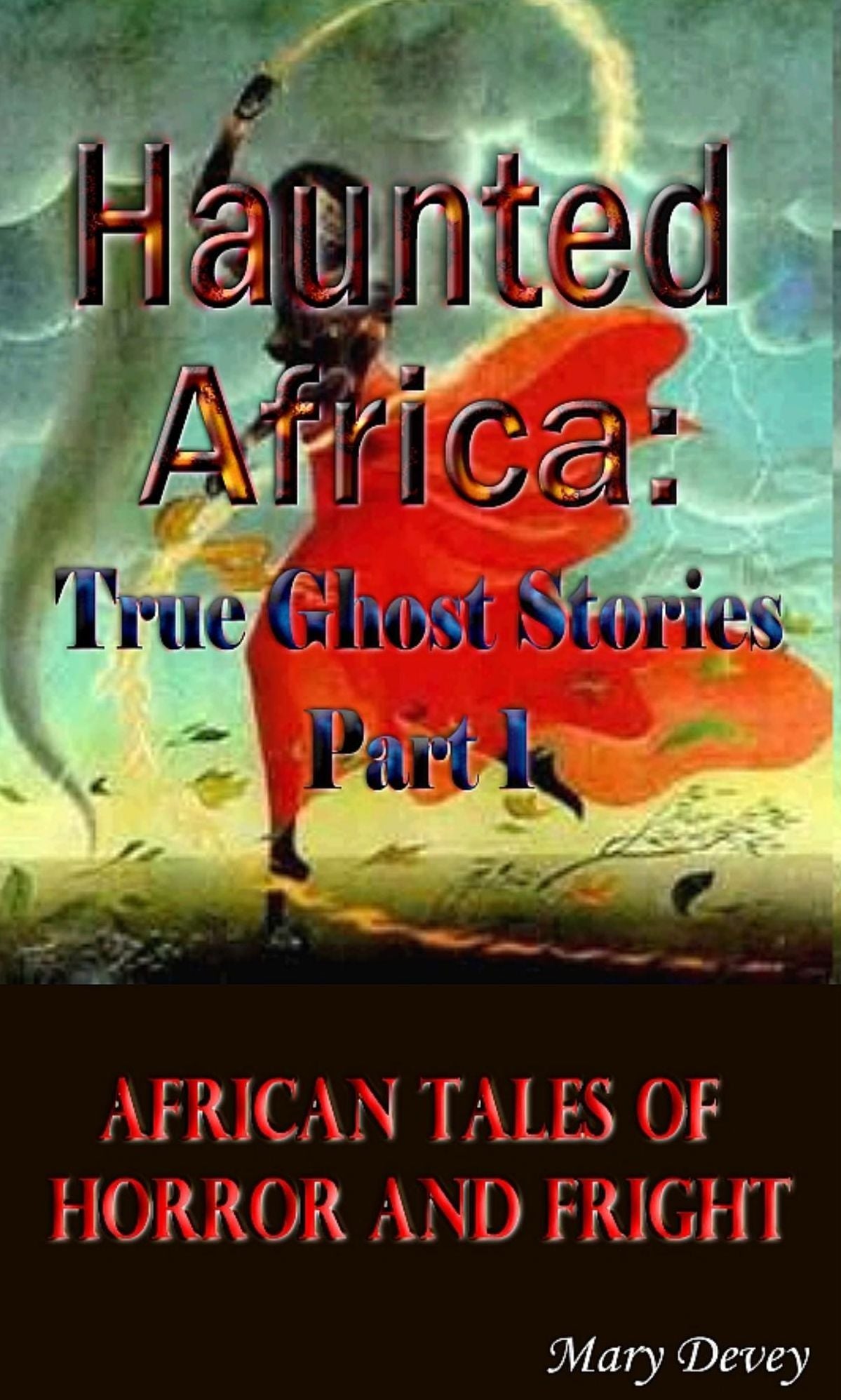 Haunted Africa: True Ghost Stories Part I