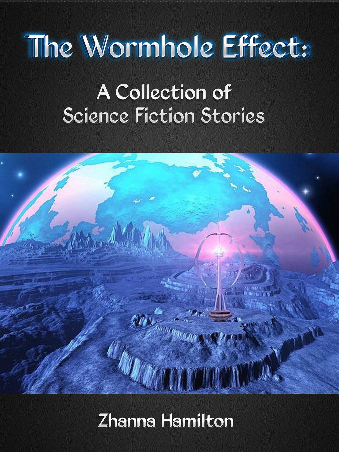 The Wormhole Effect: A Collection of Science Fiction Stories