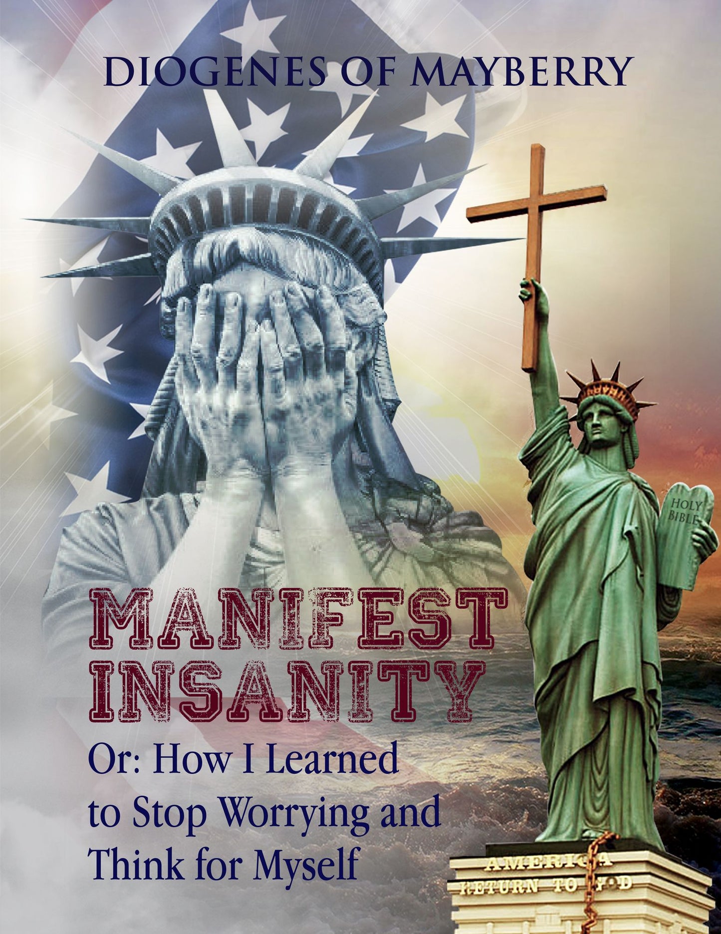 Manifest Insanity, Or: How I Learned to Stop Worrying and Think for Myself