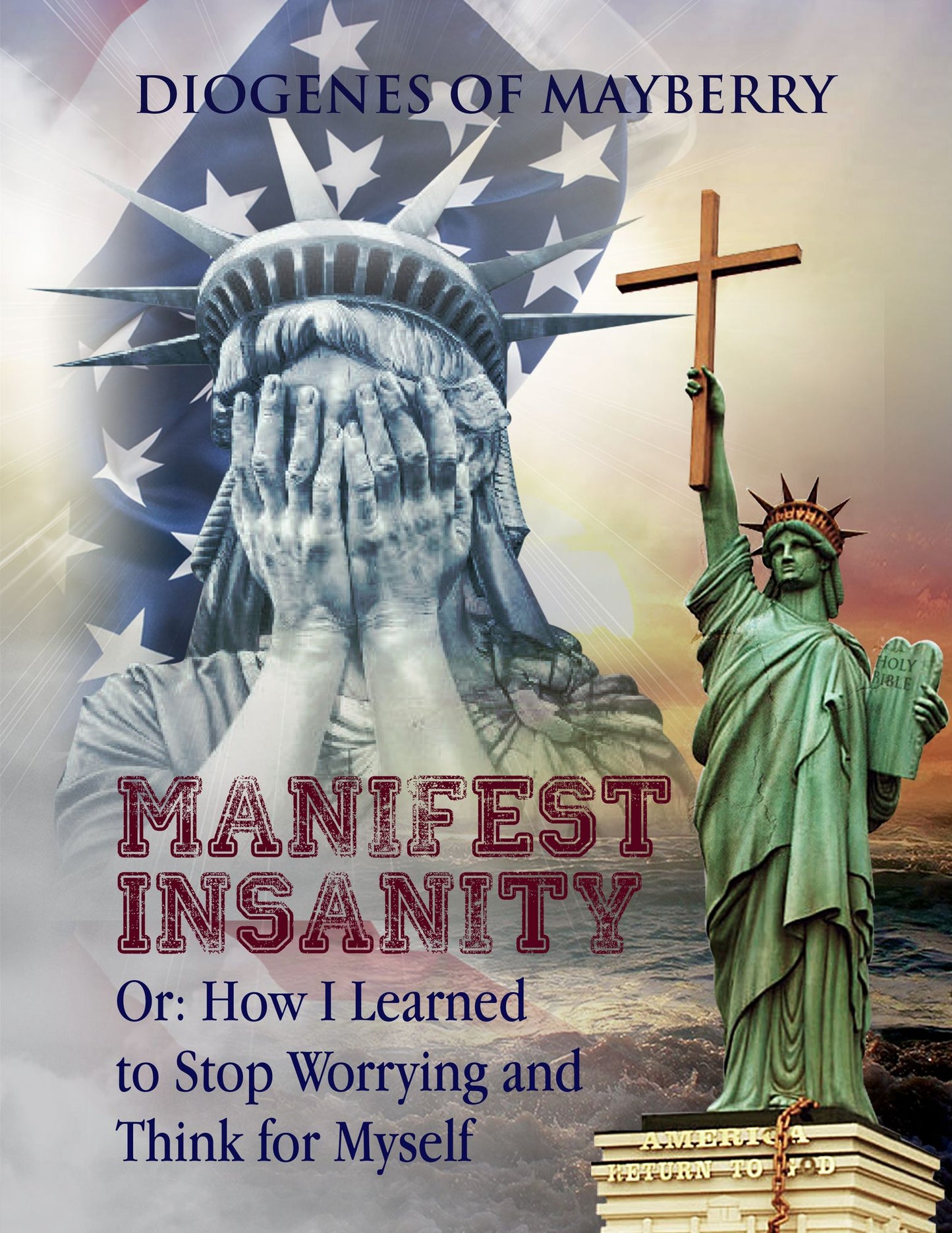 Manifest Insanity, Or: How I Learned to Stop Worrying and Think for Myself
