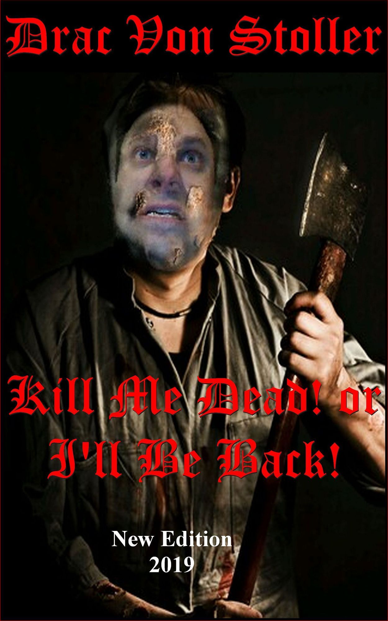 Kill Me Dead or I'll Be Back!