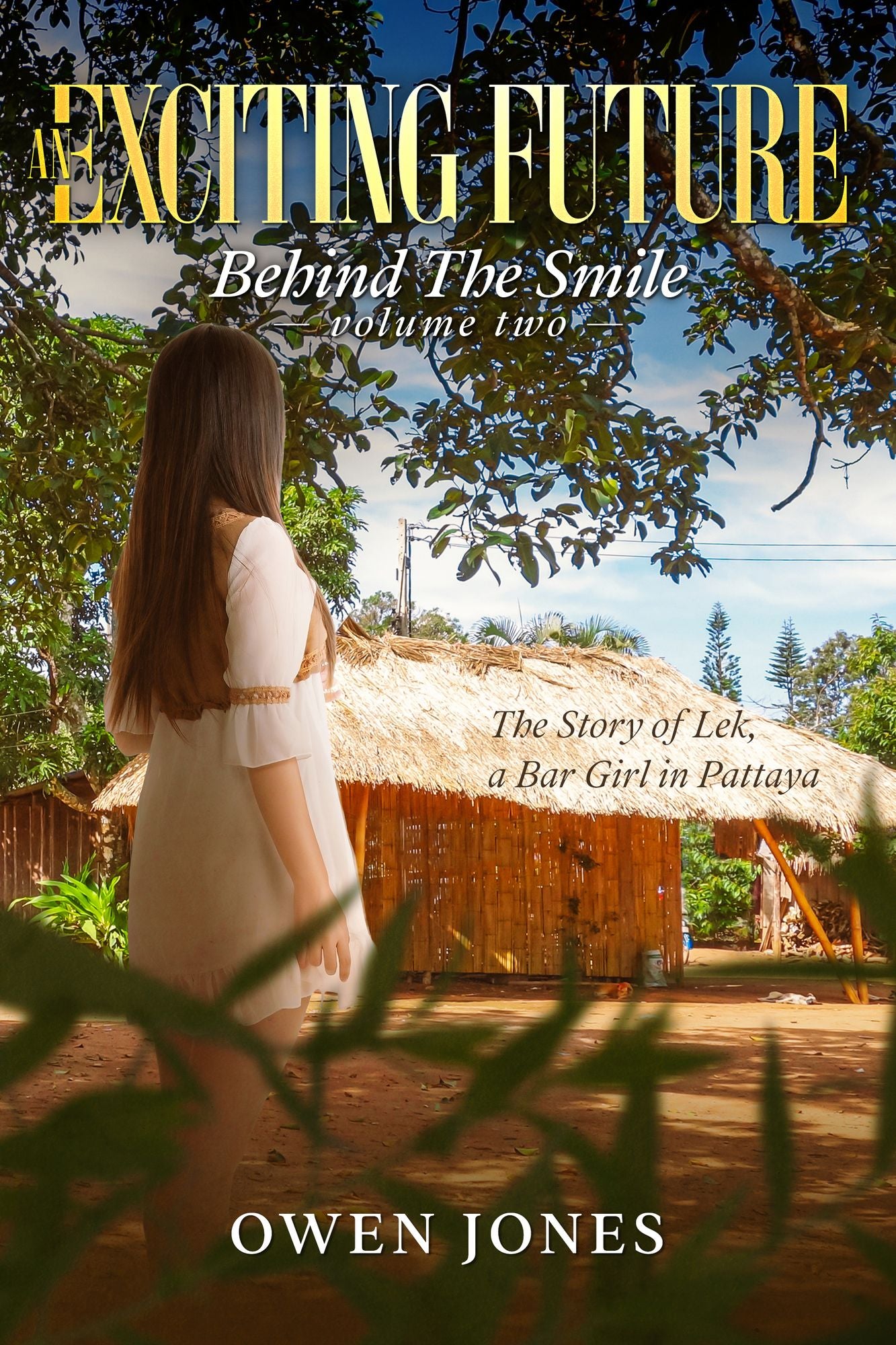 An Exciting Future: Behind The Smile, The Story of Lek, a Bar Girl in Pattaya