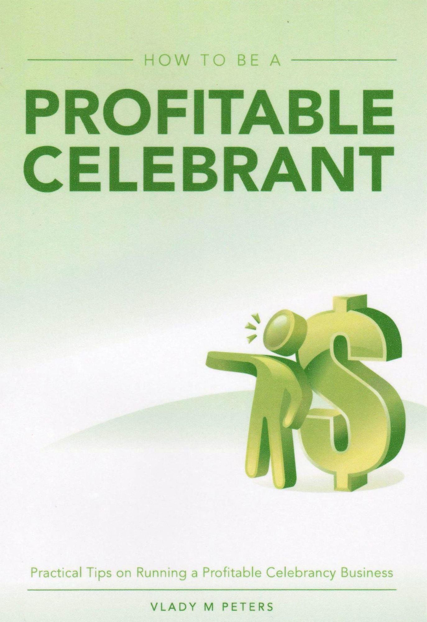 How to be a Profitable Celebrant: Practical Tips on Running a Profitable Celebrancy Business
