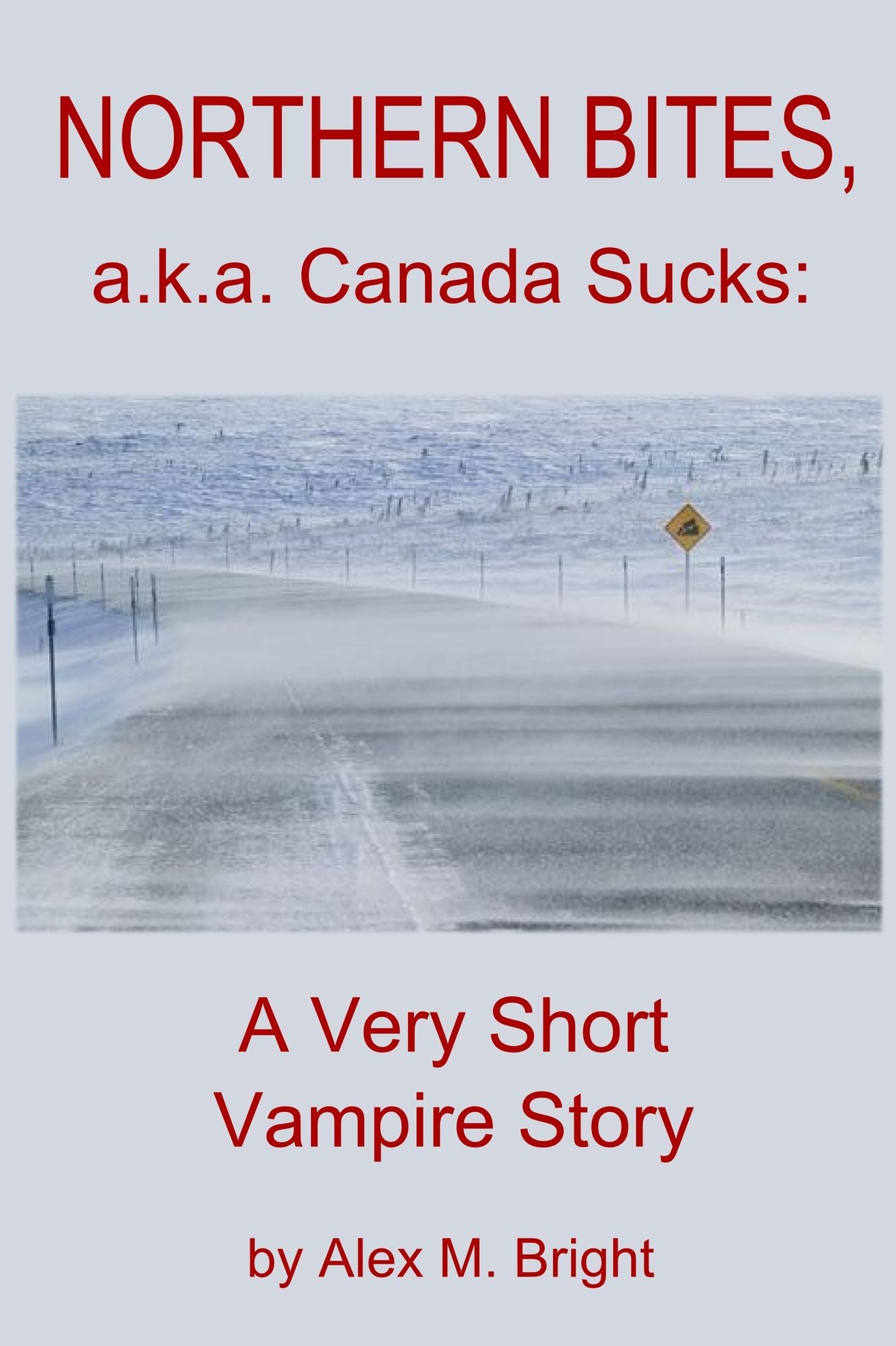Northern Bites, a.k.a. Canada Sucks: A Very Short Vampire Story