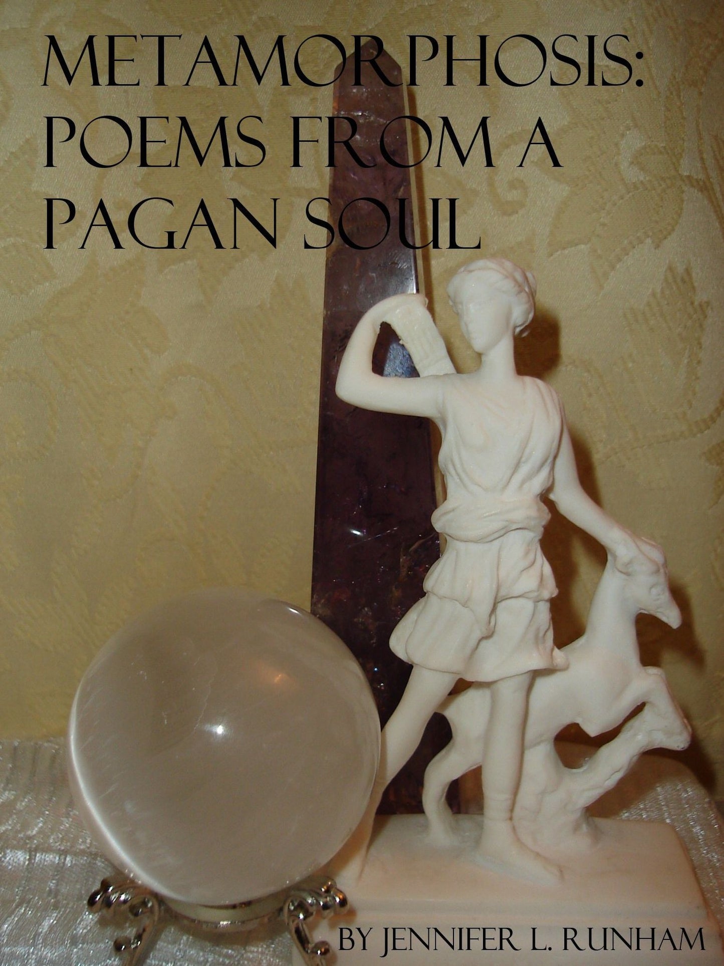 Metamorphosis: Poems From a Pagan Soul