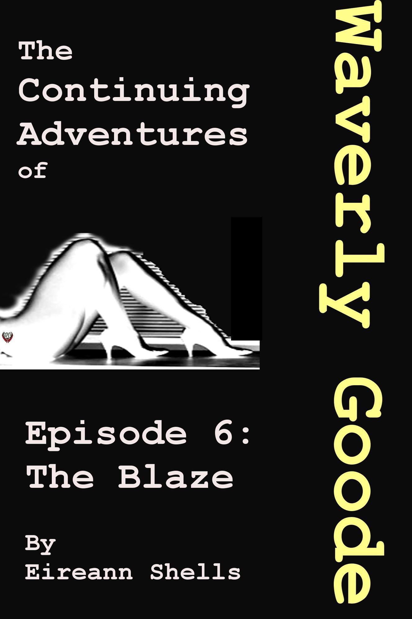 The Continuing Adventures of Waverly Goode Episode 6: The Blaze