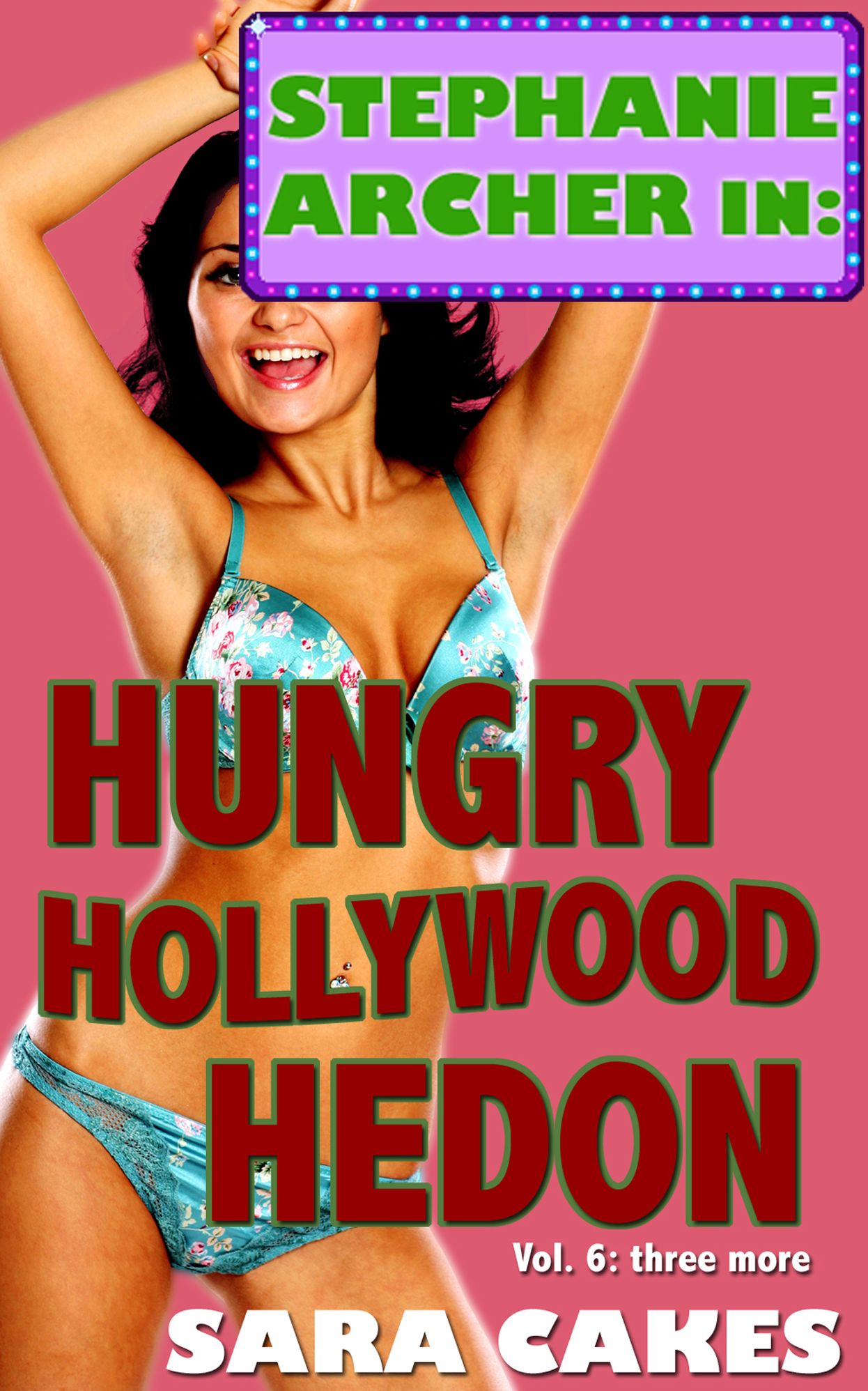 Hungry Hollywood Hedon (Three Erotica Short Stories - Collection)