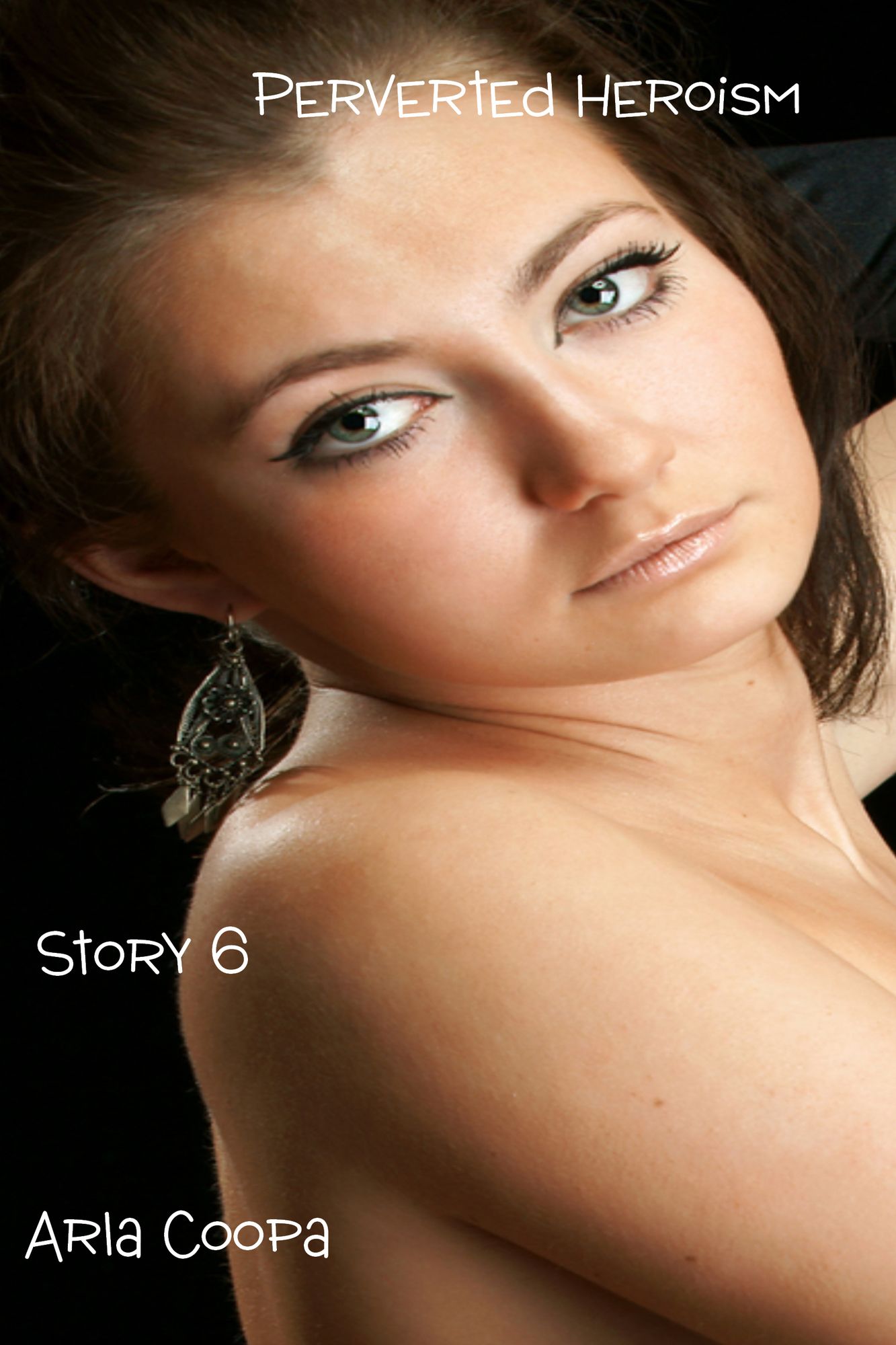 Perverted Heroism: Story 6