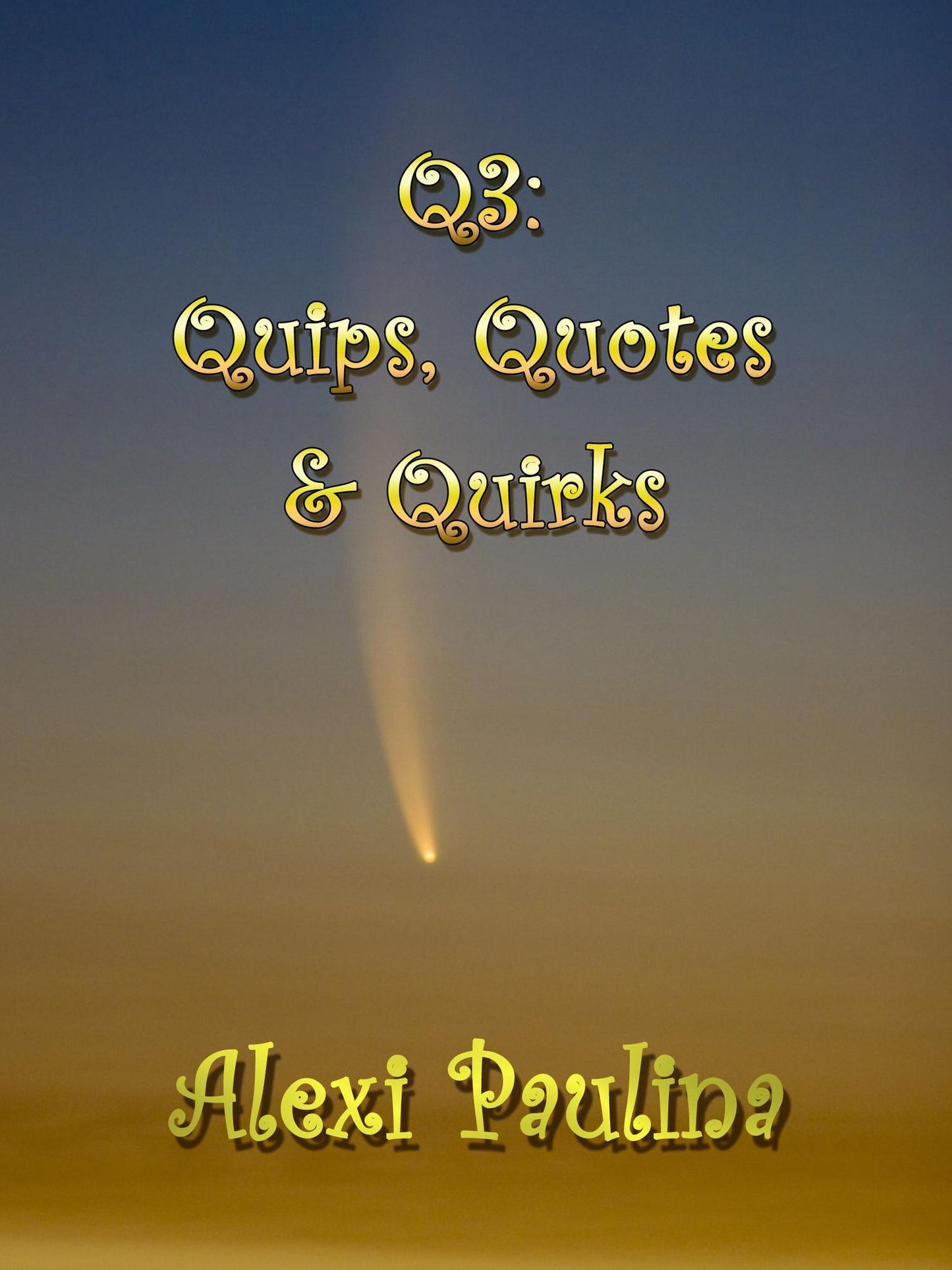 Q3: Quips, Quotes & Quirks