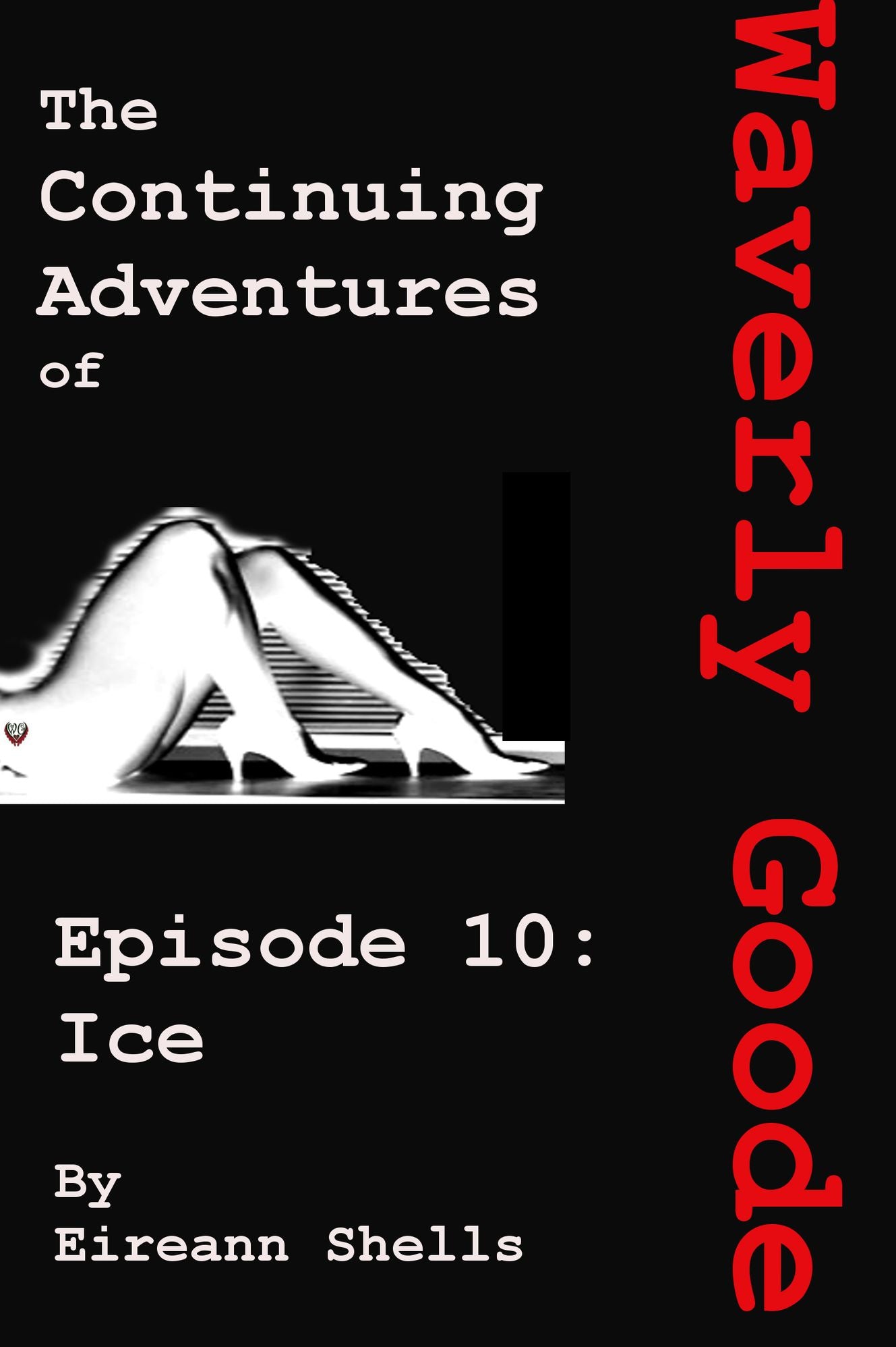 The Continuing Adventures of Waverly Goode Episode 10: Ice