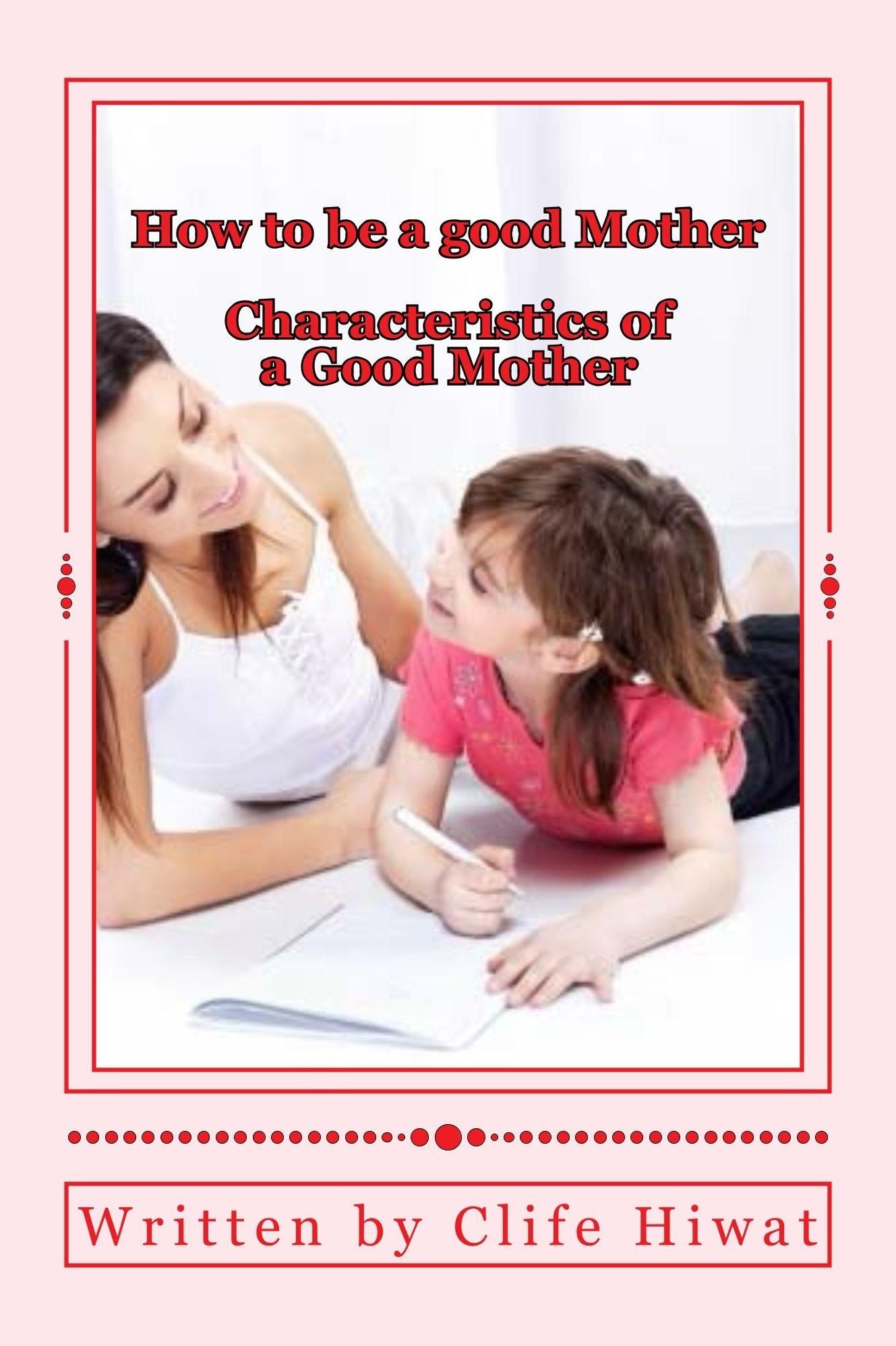 How to be a good mother