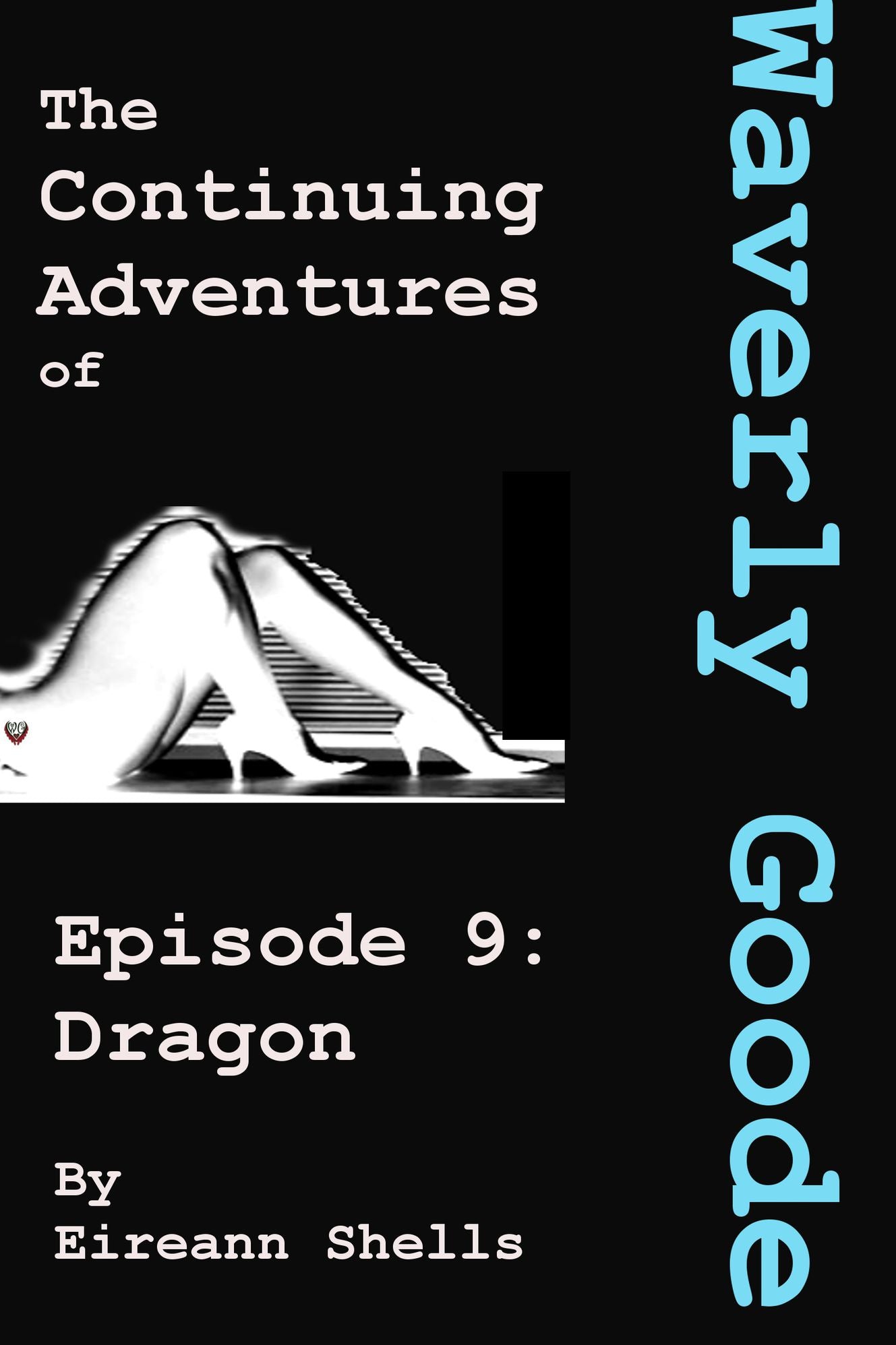 The Continuing Adventures of Waverly Goode Episode 9: The Dragon