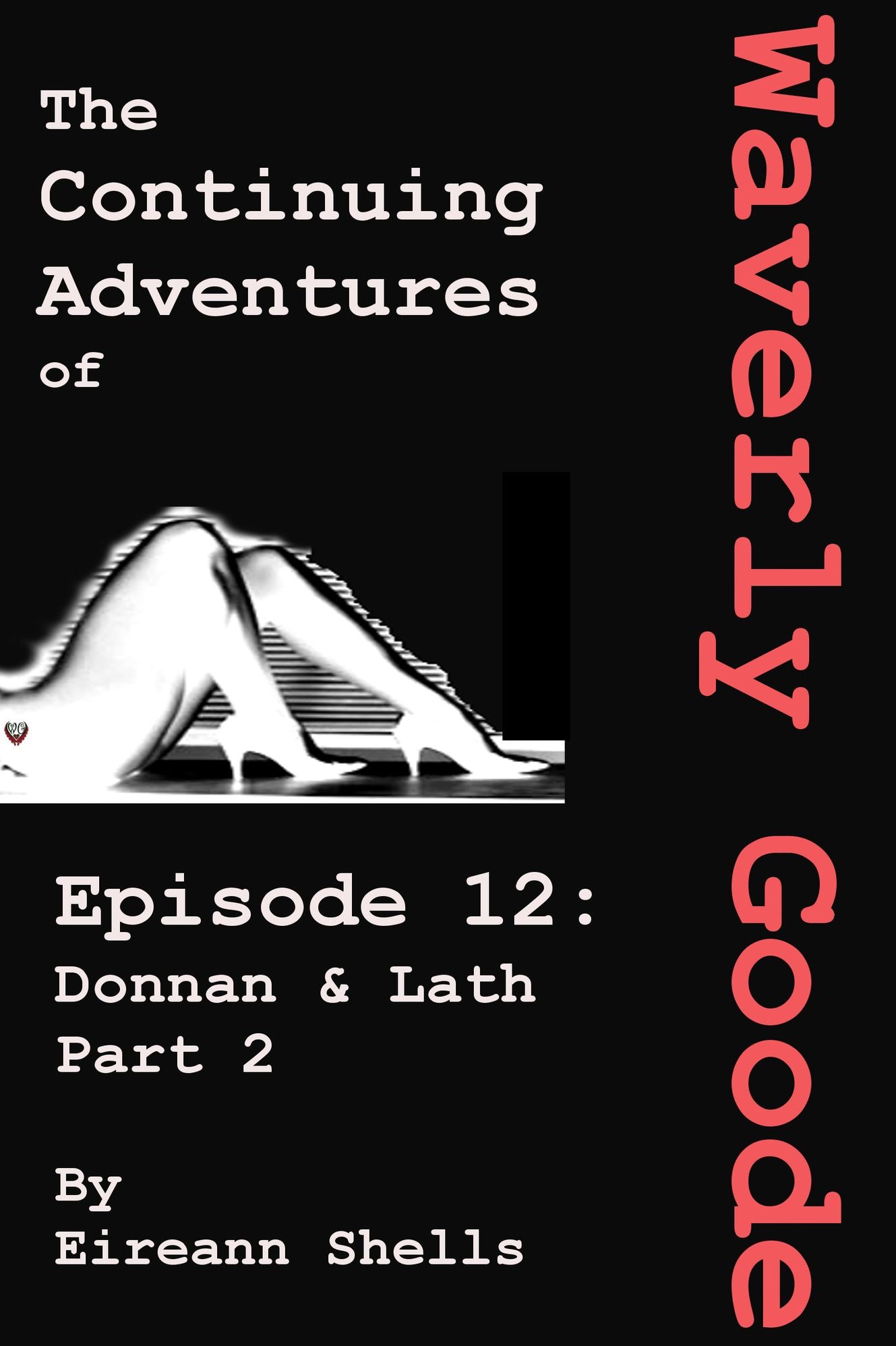 The Continuing Adventures of Waverly Goode Episode 12: Donnan and Lath Part 2