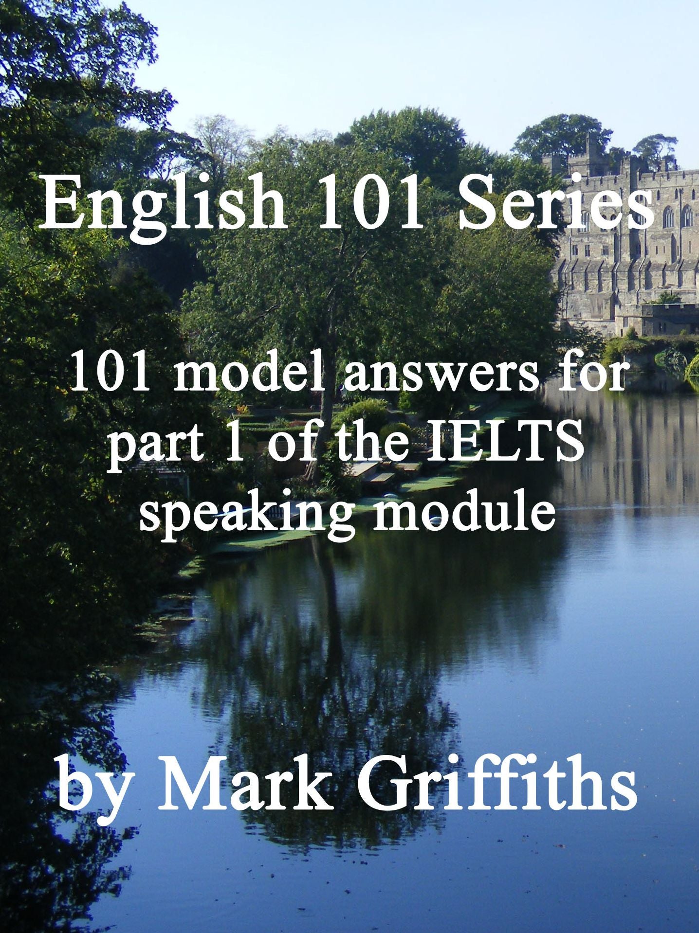 English 101 Series: 101 model answers for part 1 of the IELTS speaking module