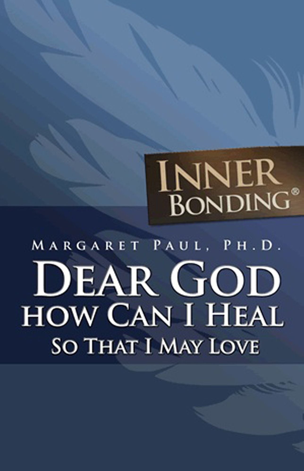 Dear God, How Can I Heal So That I May Love?