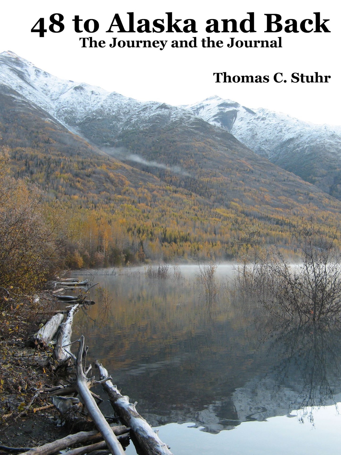 48 to Alaska and Back: The Journey and the Journal