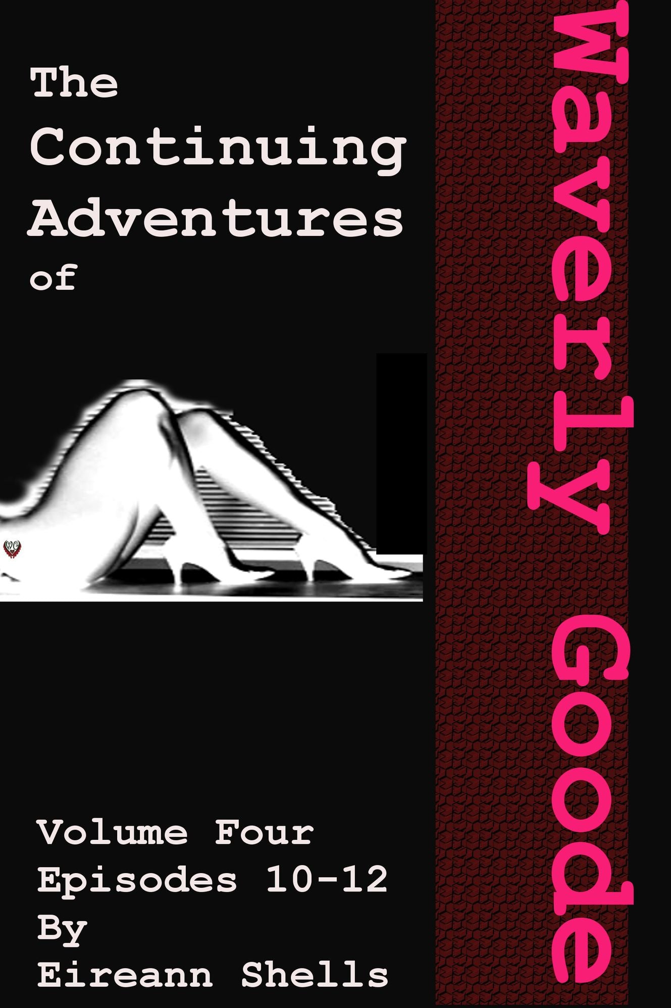The Collected Adventures of Waverly Goode Volume 4