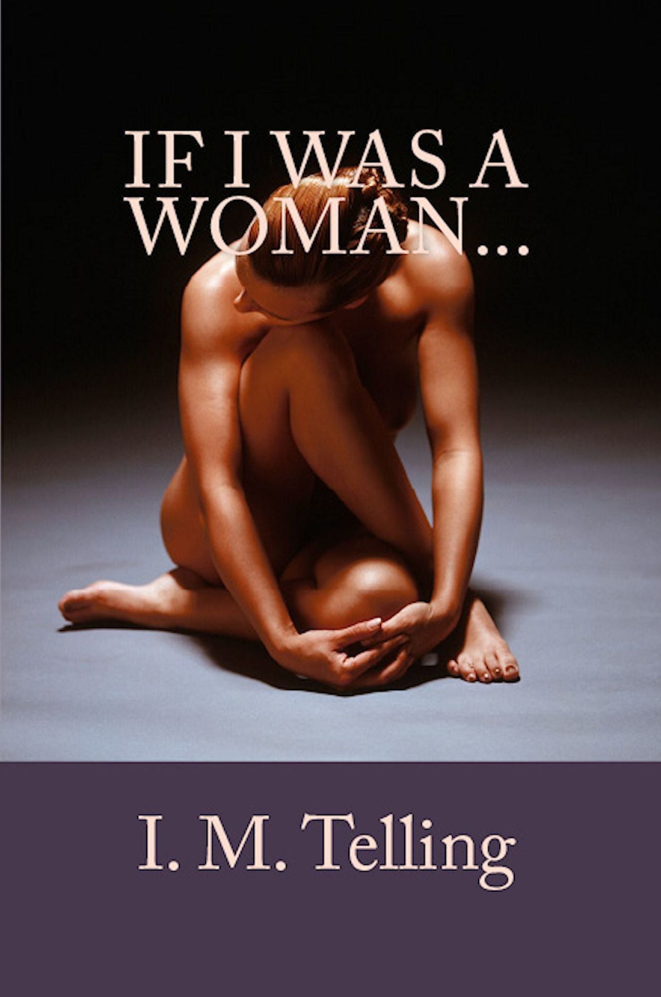 If I Was a Woman...