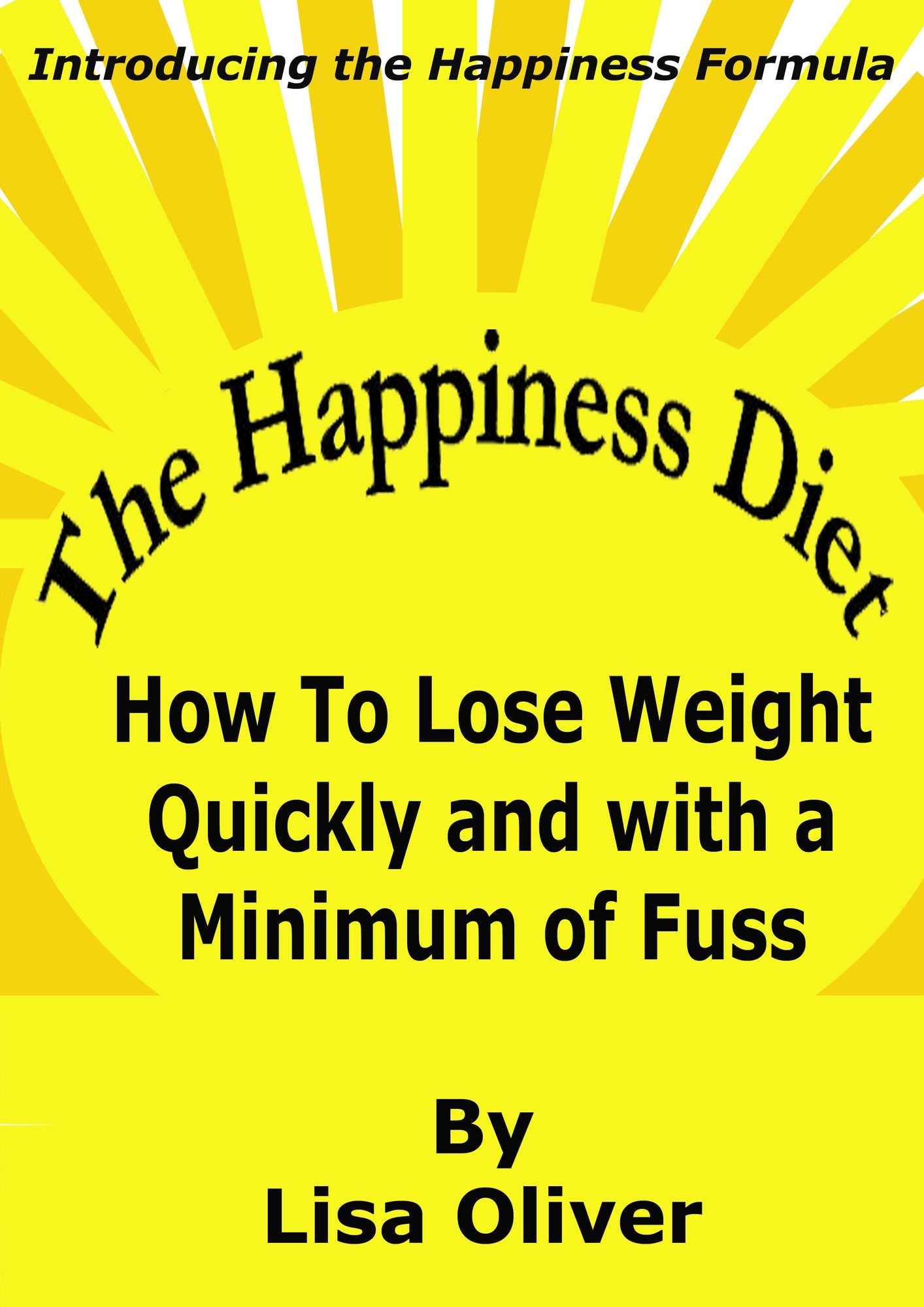 The Happiness Diet: How to lose weight quickly and with a minimum of fuss