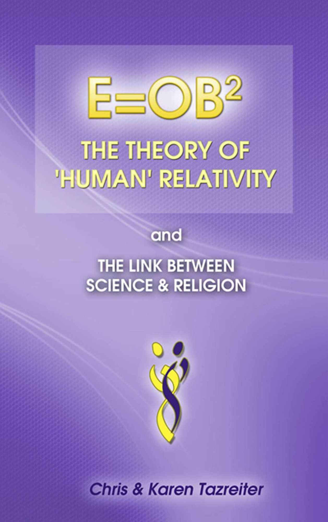 E=OB2 The Theory of 'Human' Relativity