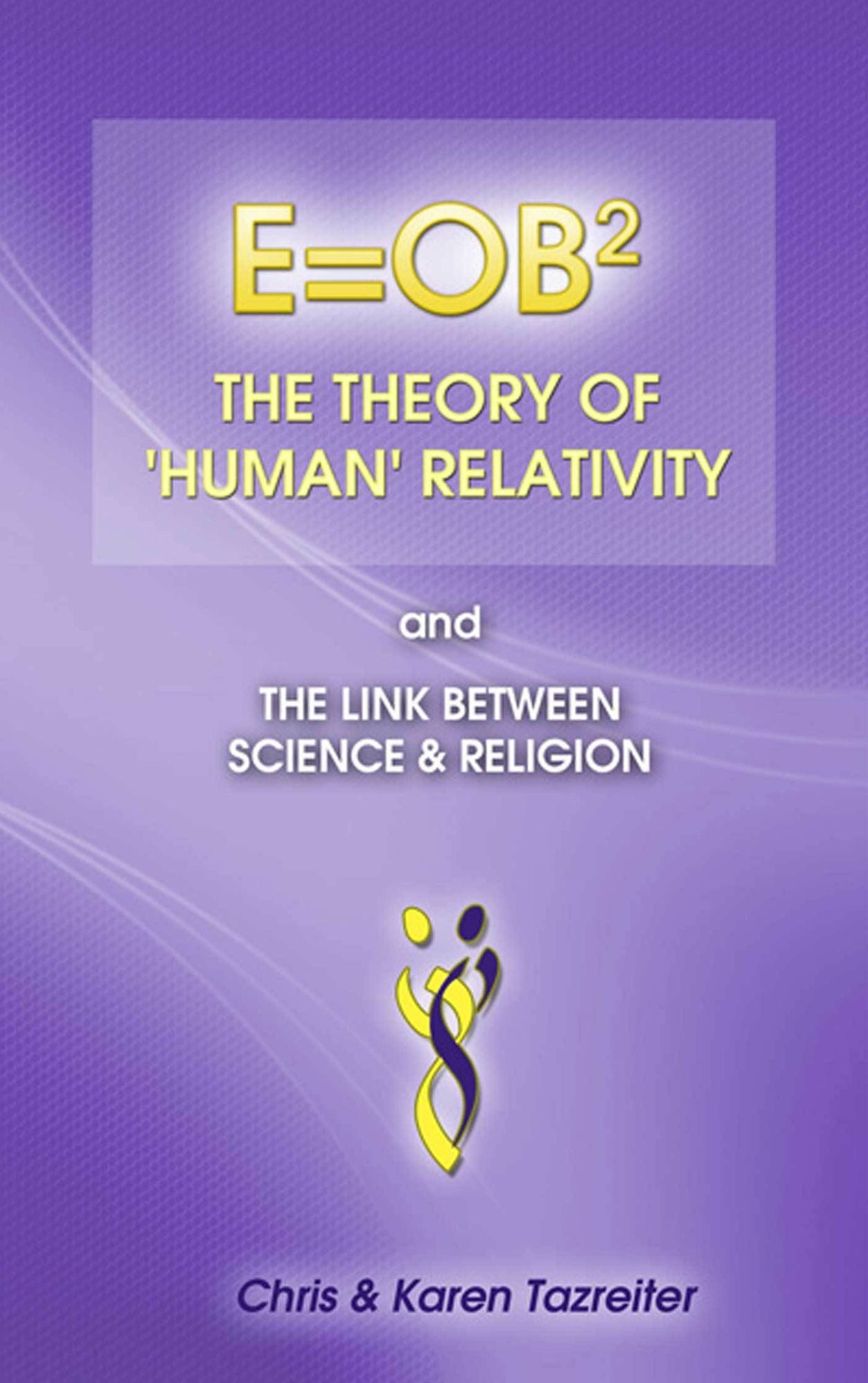 E=OB2 The Theory of 'Human' Relativity