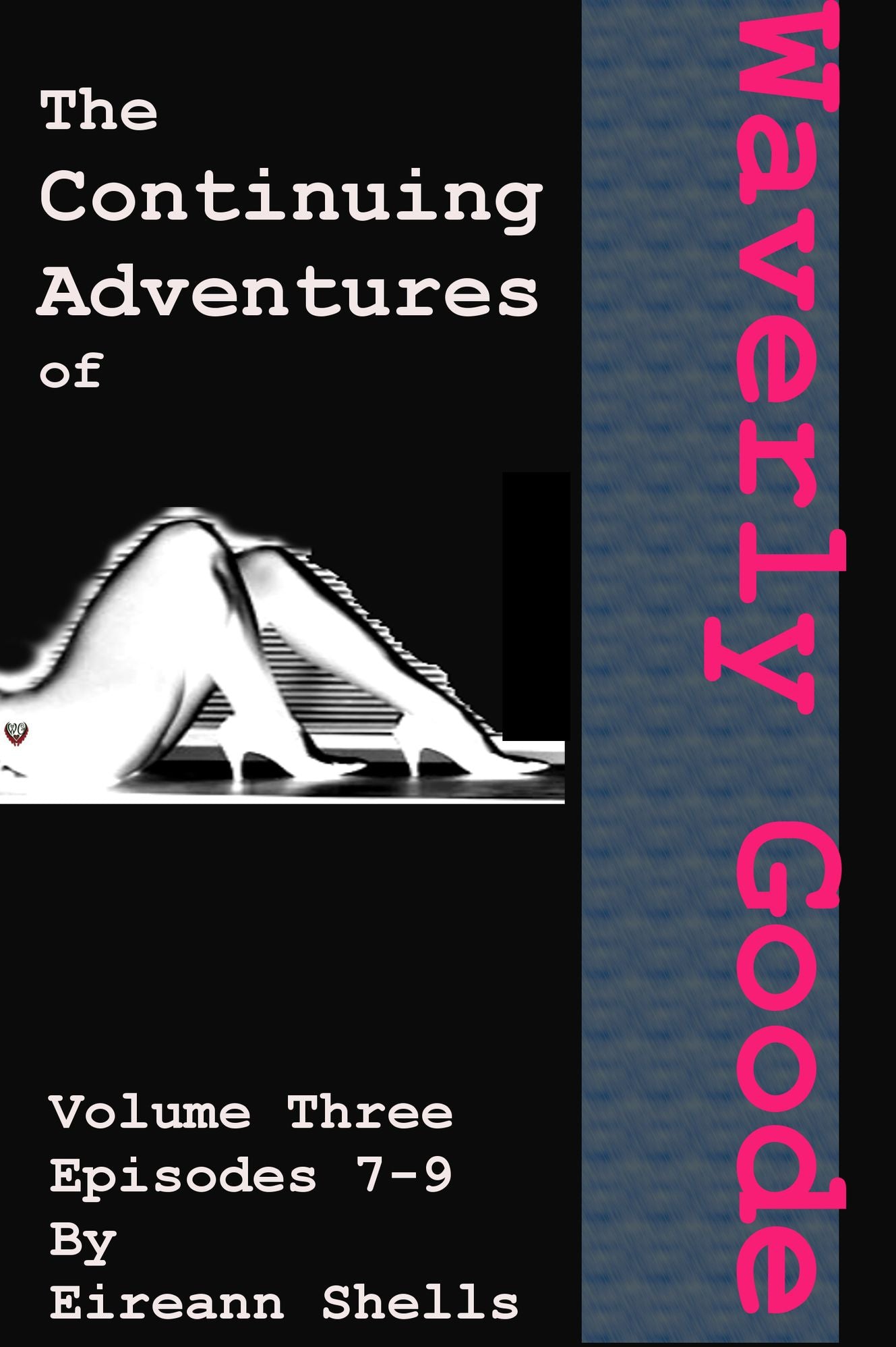 The Collected Adventures of Waverly Goode Volume 3