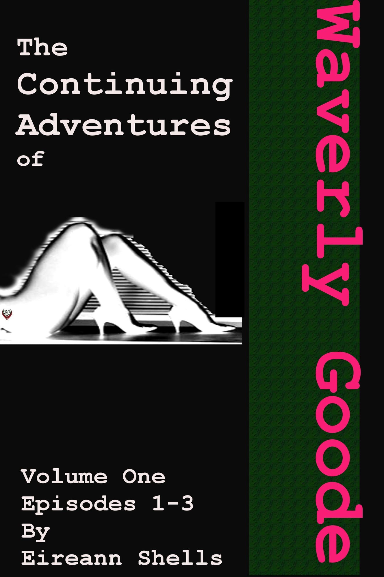 The Collected Adventures of Waverly Goode Volume 1