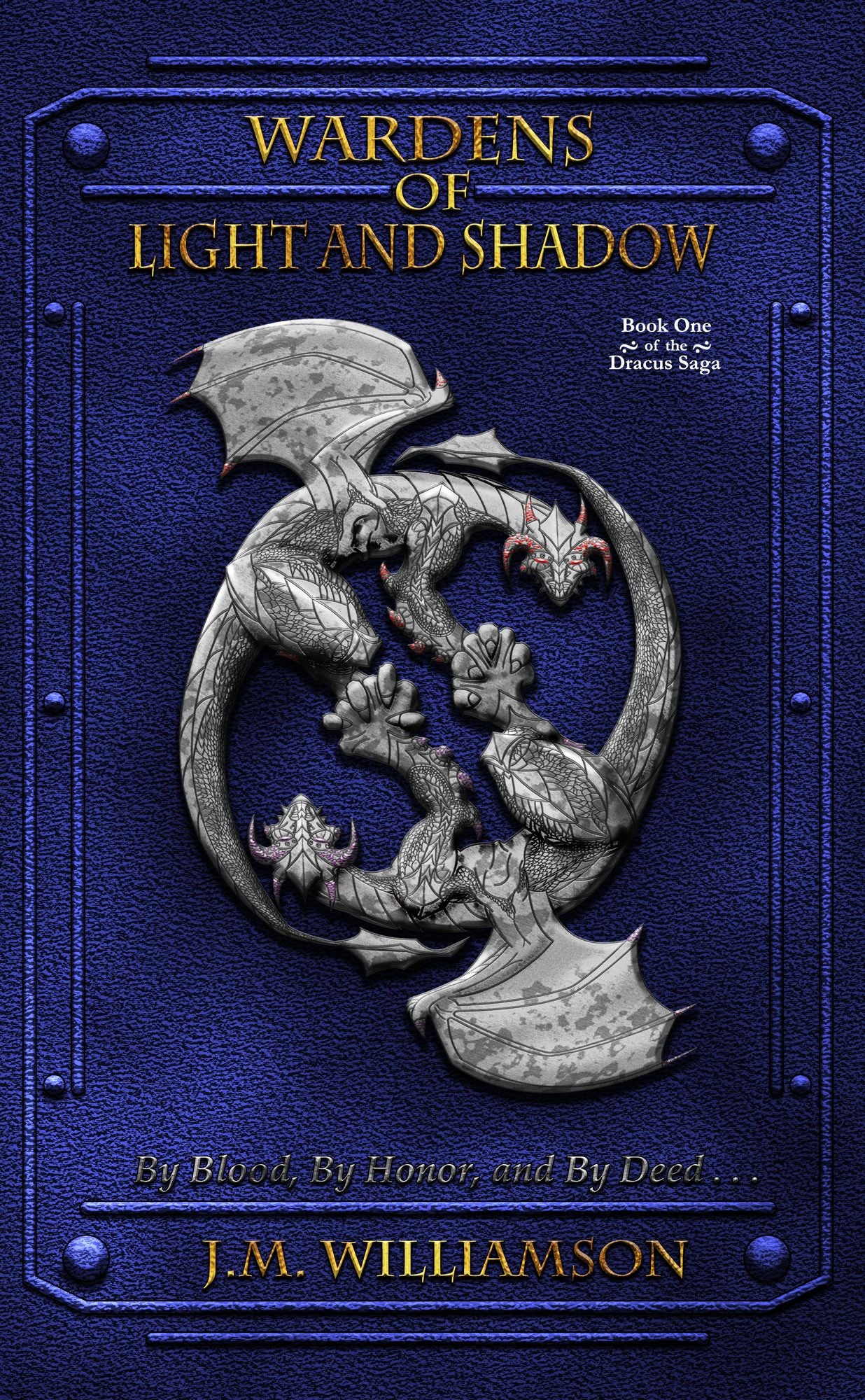 Wardens of Light and Shadow: Book One of the Dracus Saga